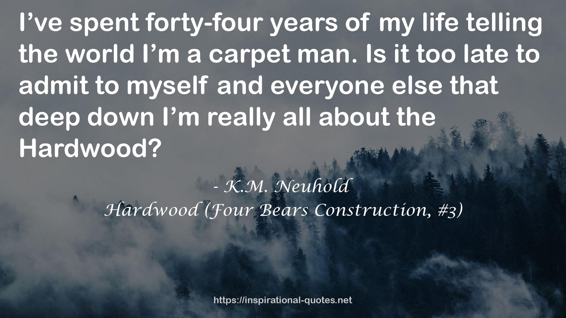 Hardwood (Four Bears Construction, #3) QUOTES