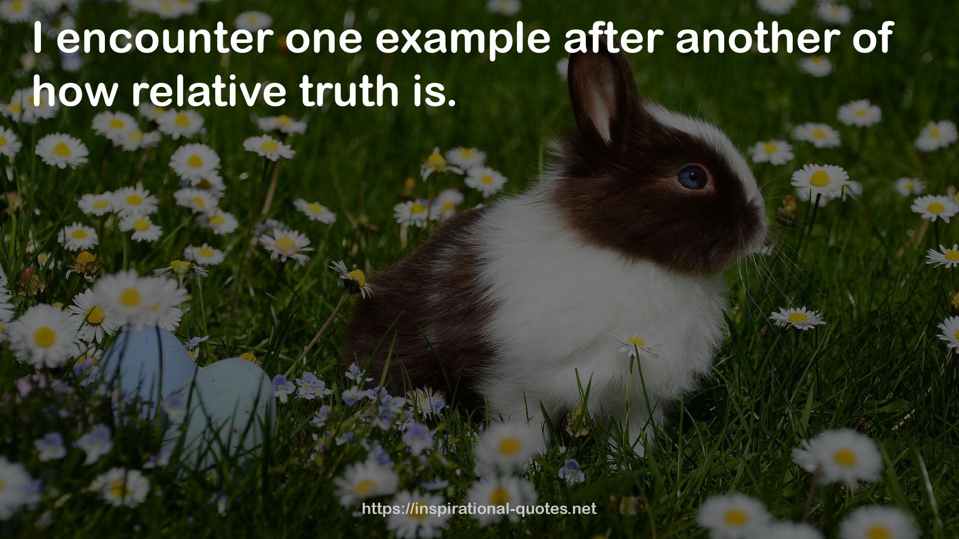how relative truth  QUOTES