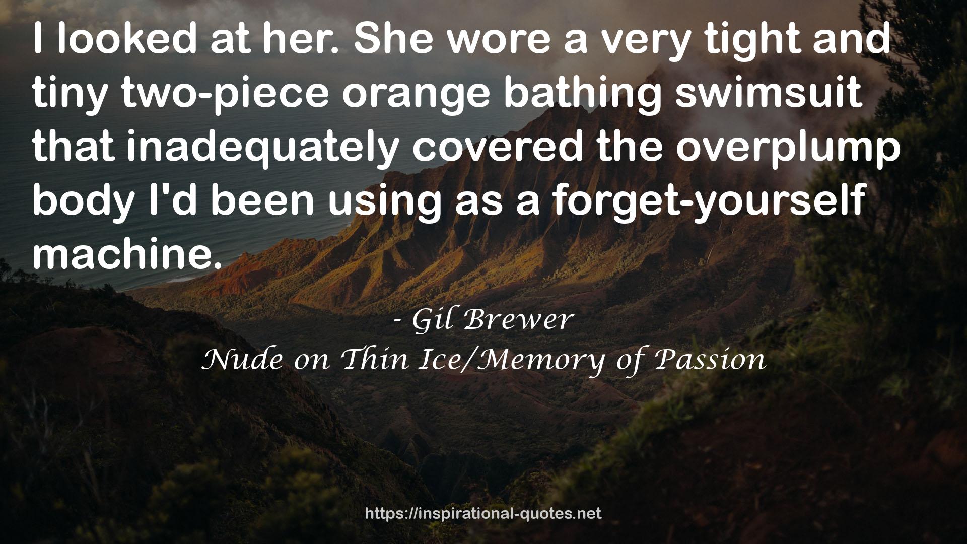 Nude on Thin Ice/Memory of Passion QUOTES