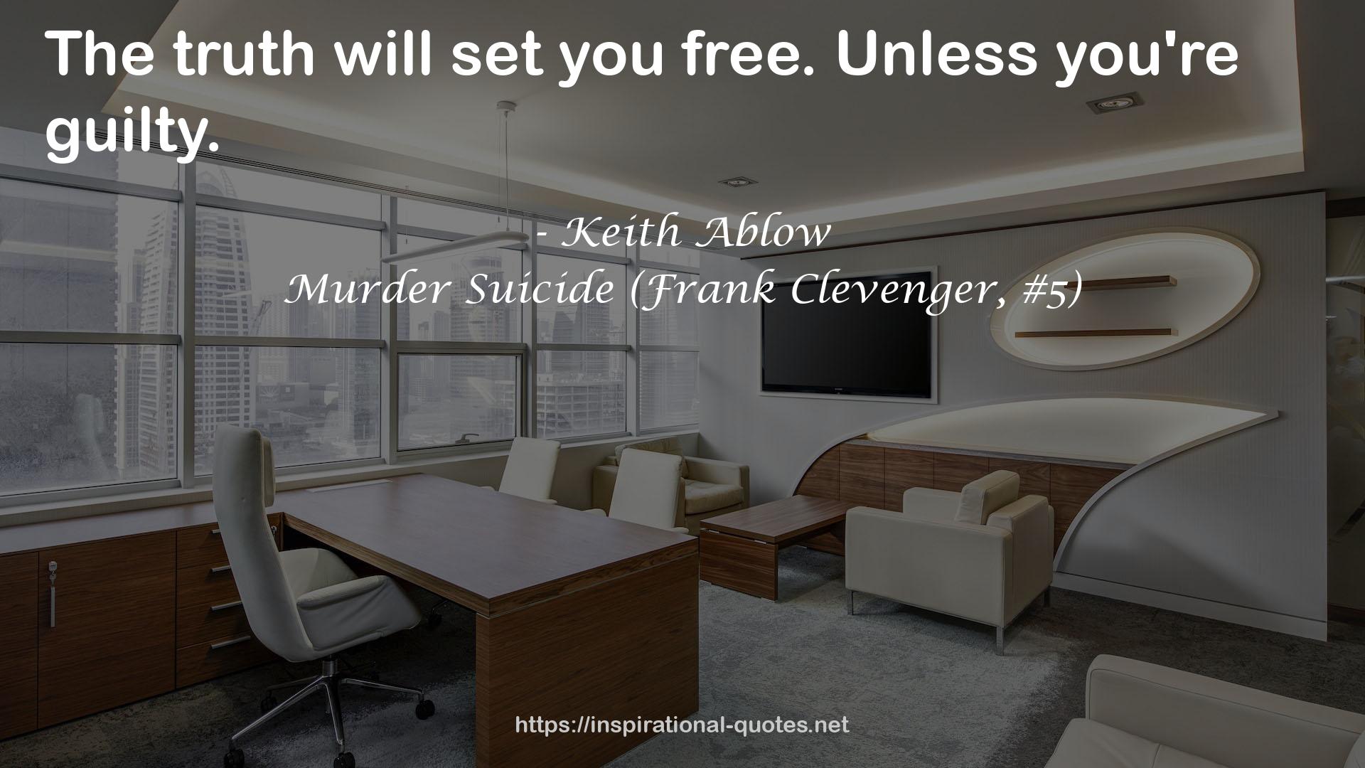 Murder Suicide (Frank Clevenger, #5) QUOTES