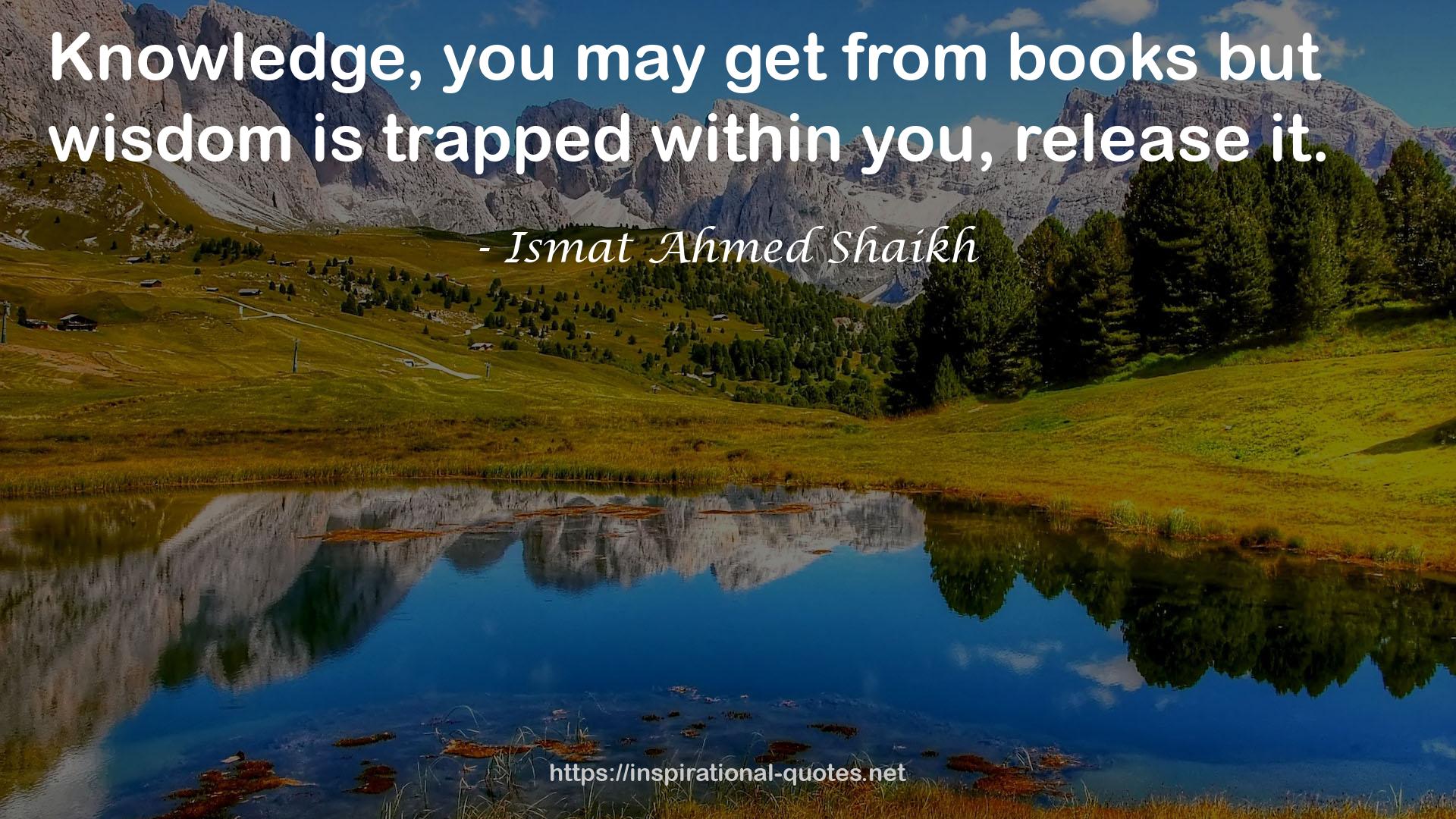 Ismat Ahmed Shaikh QUOTES