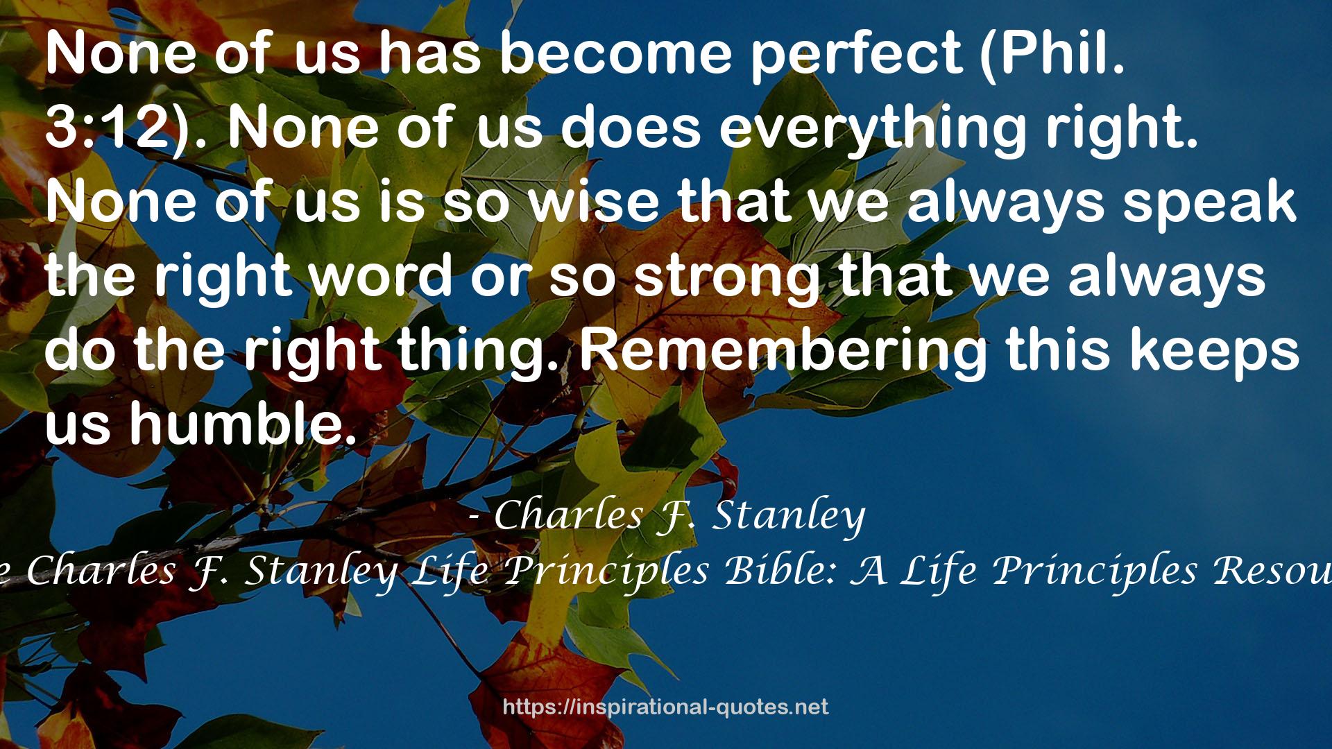 The Charles F. Stanley Life Principles Bible: A Life Principles Resource QUOTES