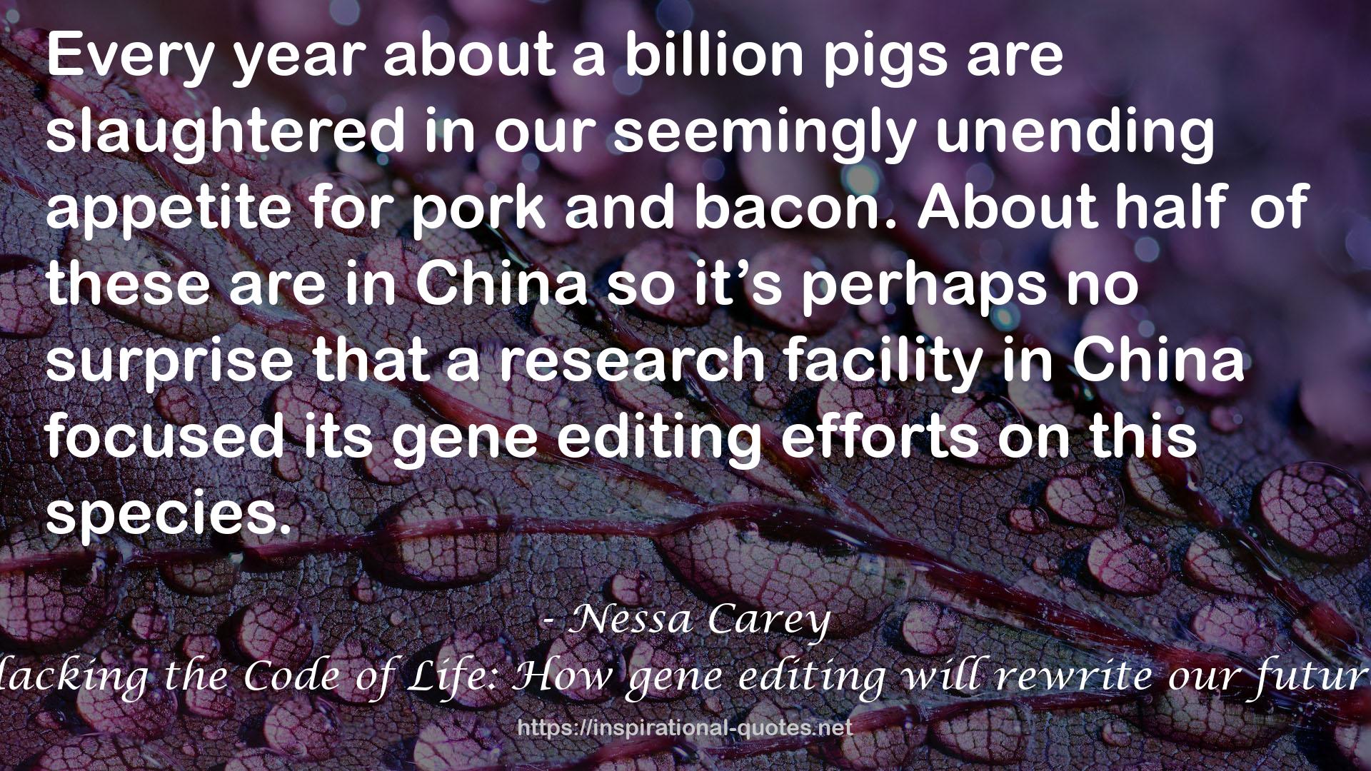 Hacking the Code of Life: How gene editing will rewrite our futures QUOTES