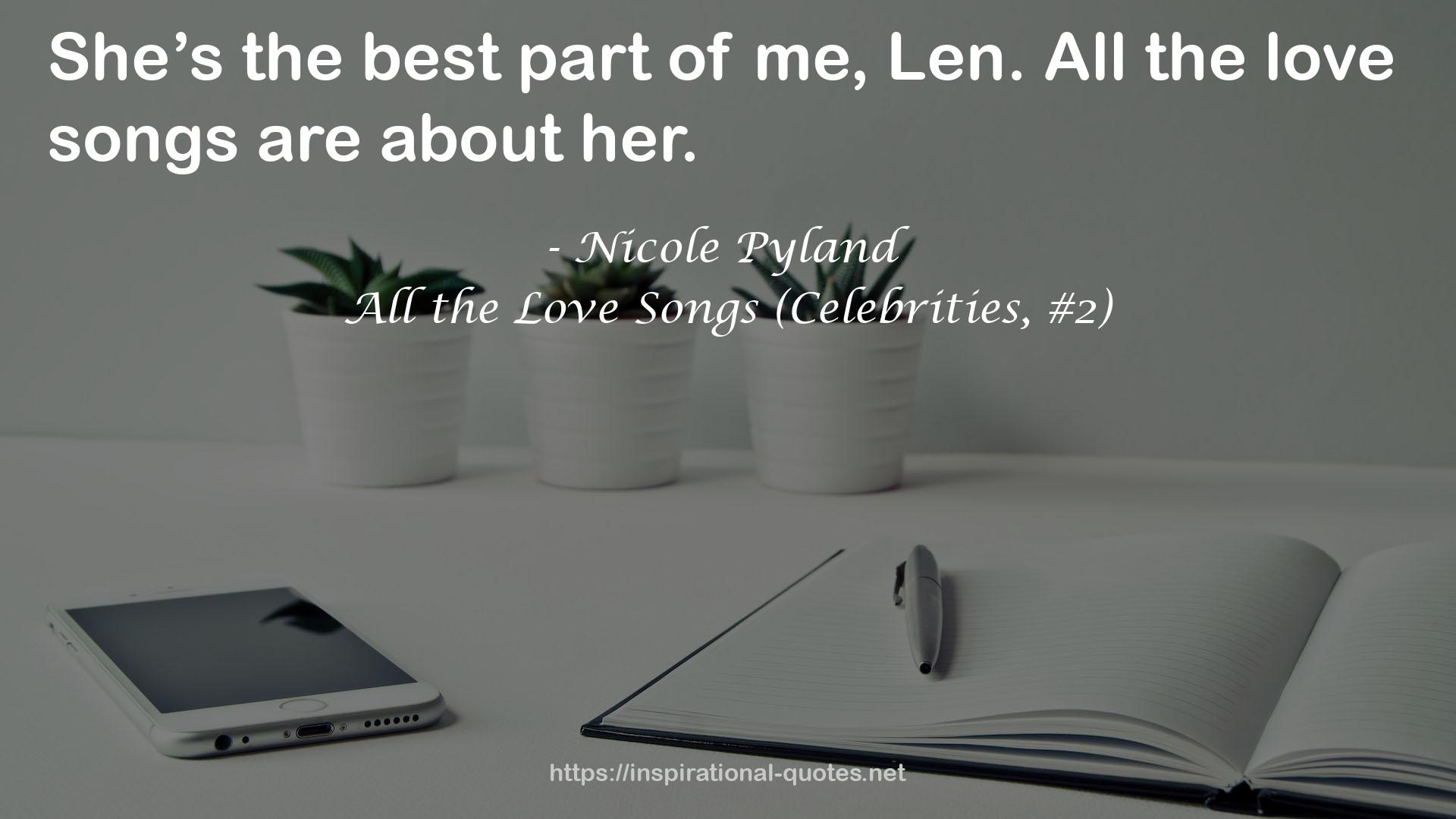 All the Love Songs (Celebrities, #2) QUOTES