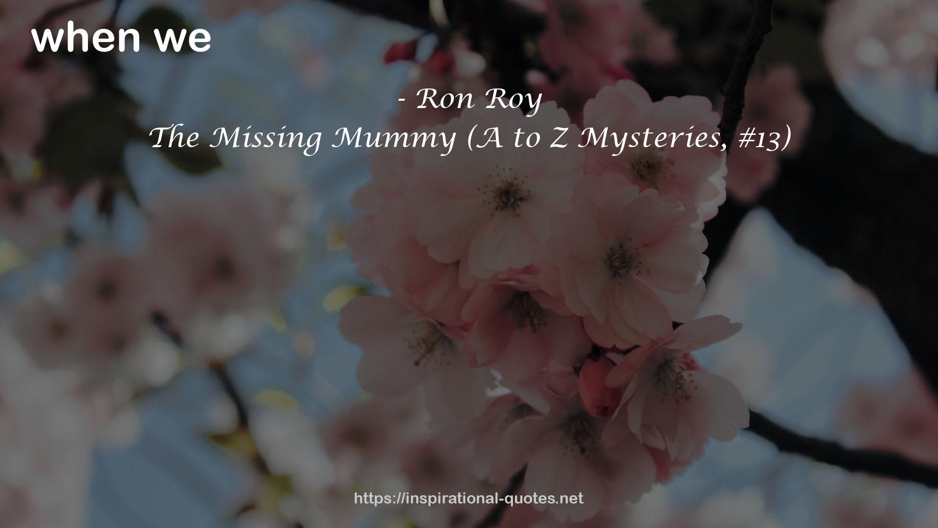 The Missing Mummy (A to Z Mysteries, #13) QUOTES