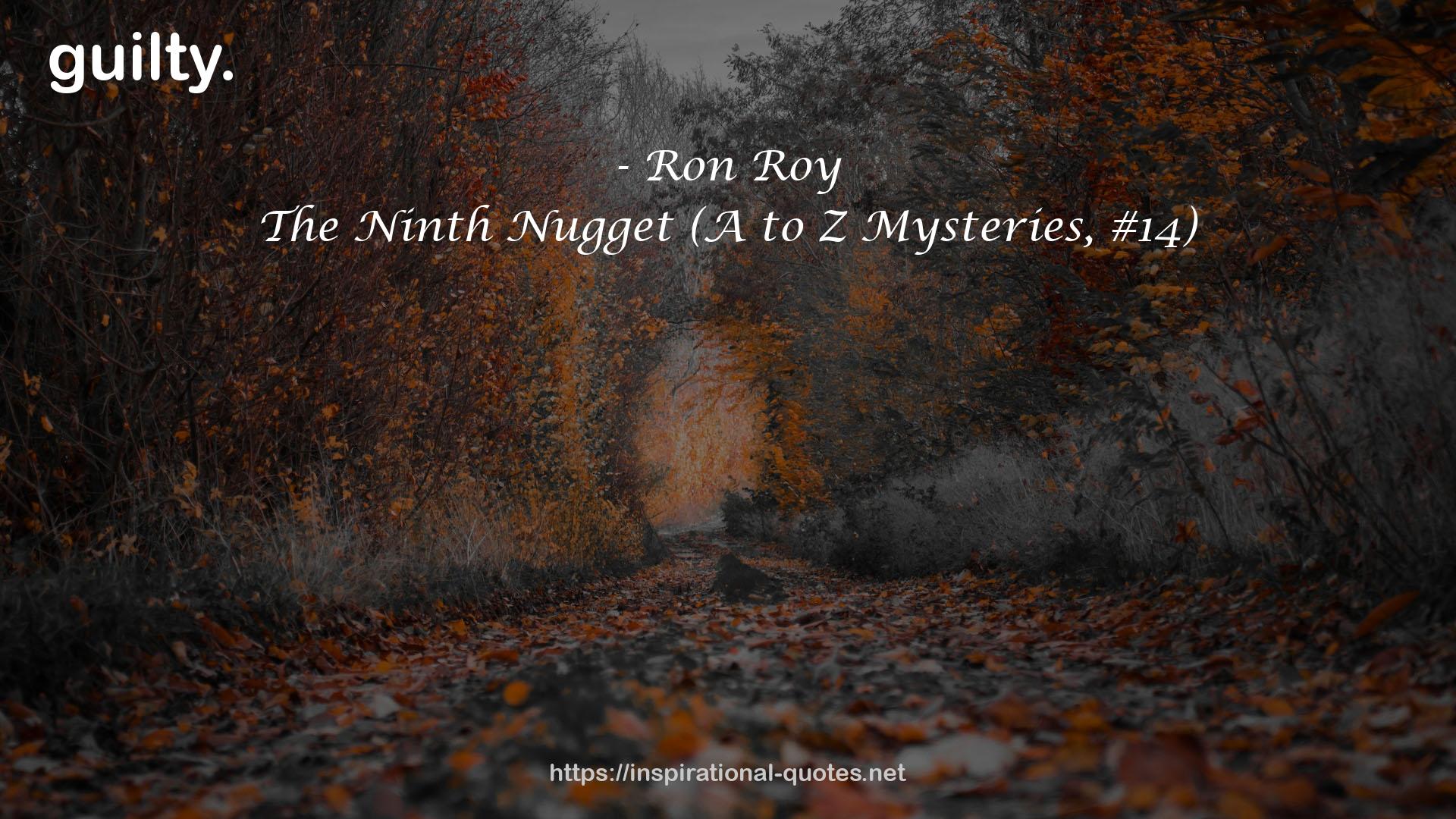 The Ninth Nugget (A to Z Mysteries, #14) QUOTES