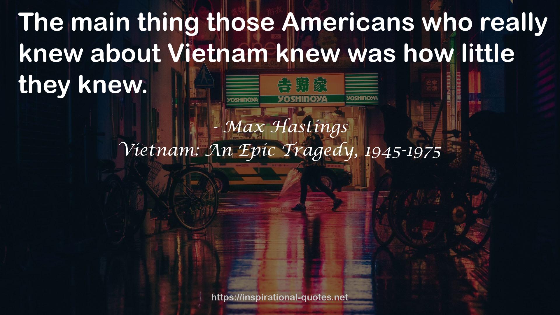 Vietnam: An Epic Tragedy, 1945-1975 QUOTES