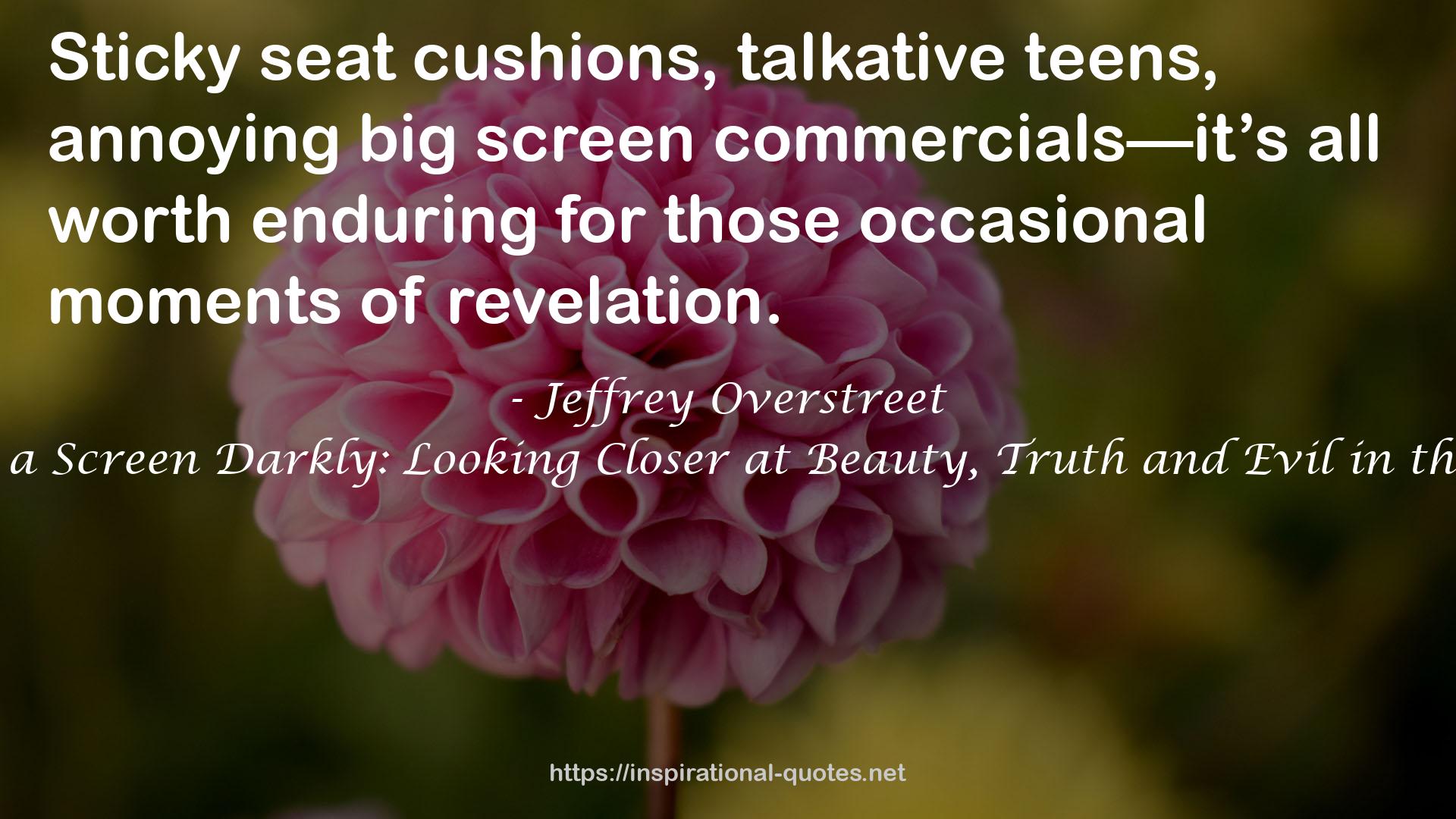 Through a Screen Darkly: Looking Closer at Beauty, Truth and Evil in the Movies QUOTES
