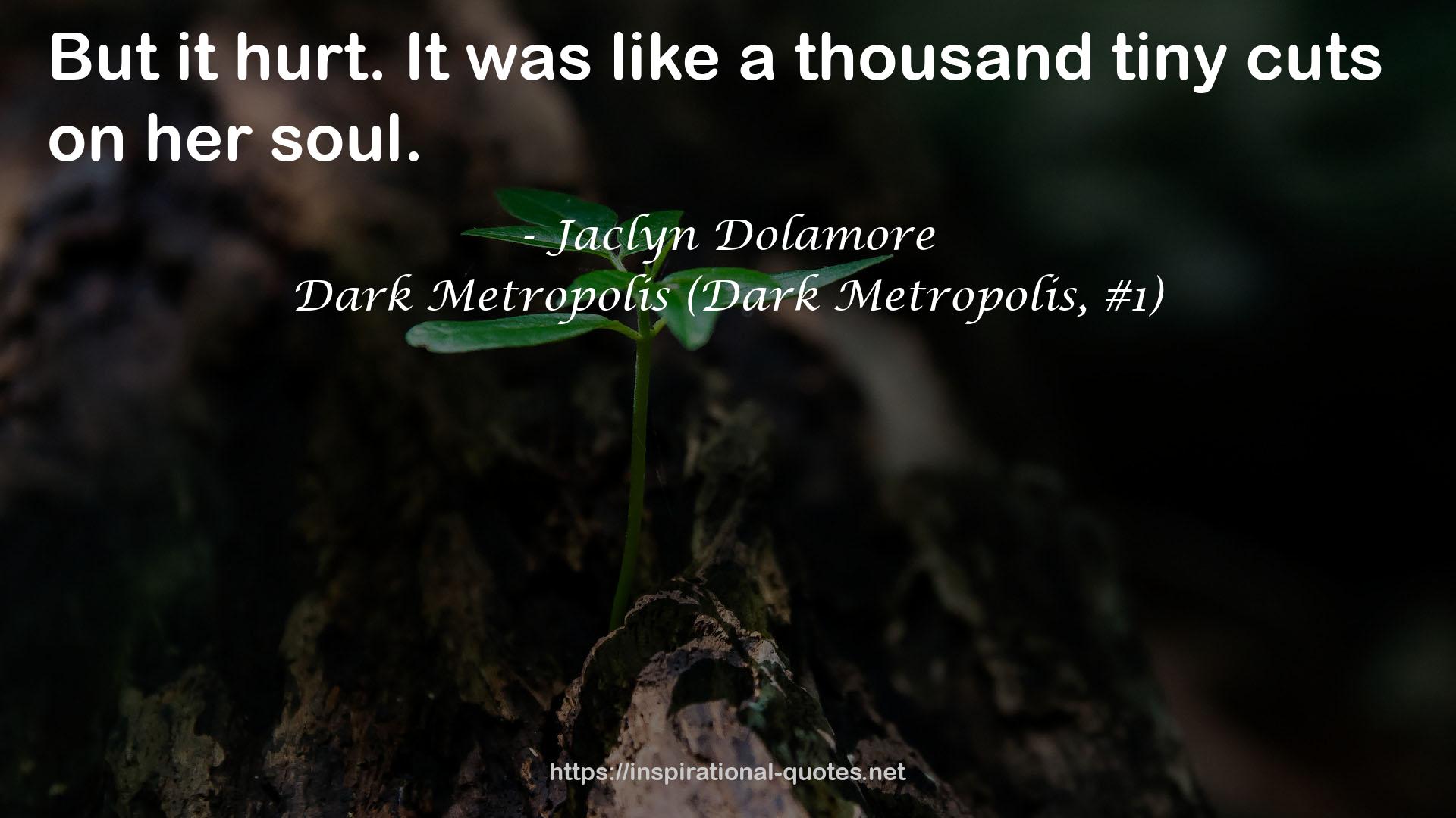 Dark Metropolis (Dark Metropolis, #1) QUOTES