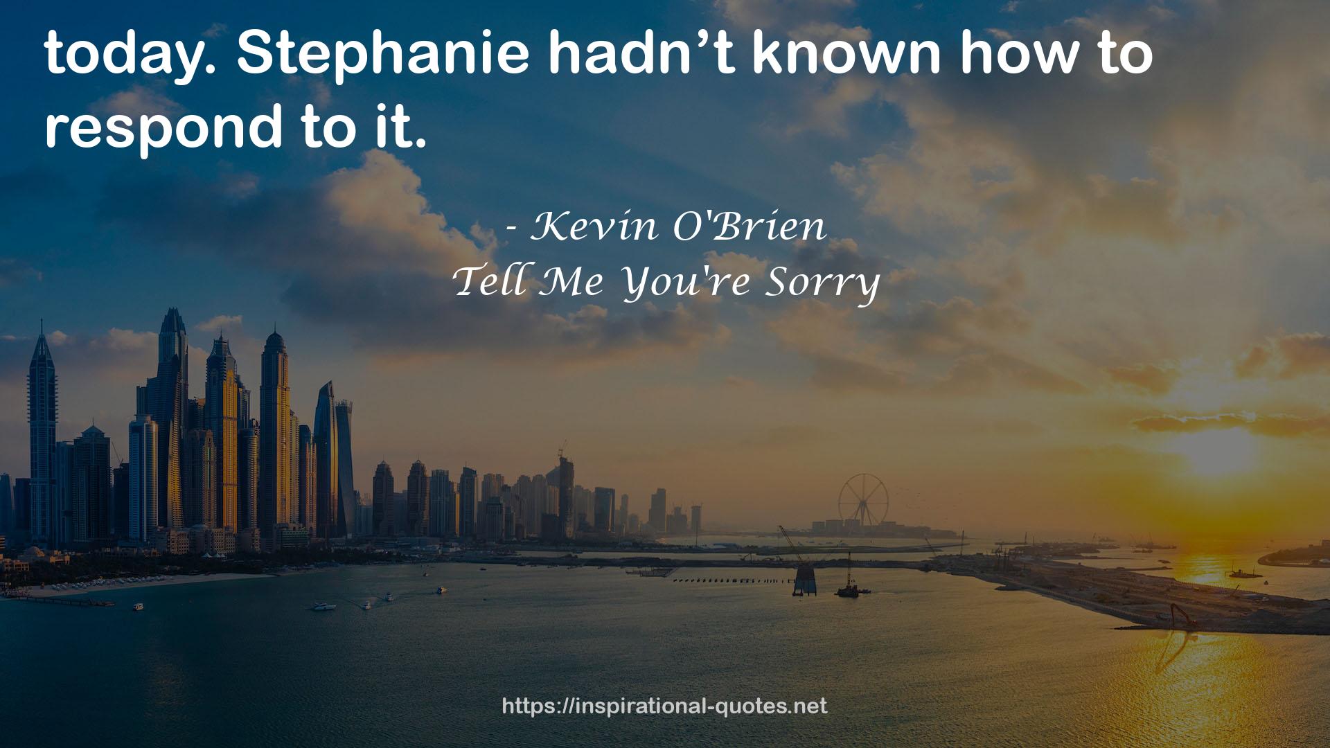 Tell Me You're Sorry QUOTES