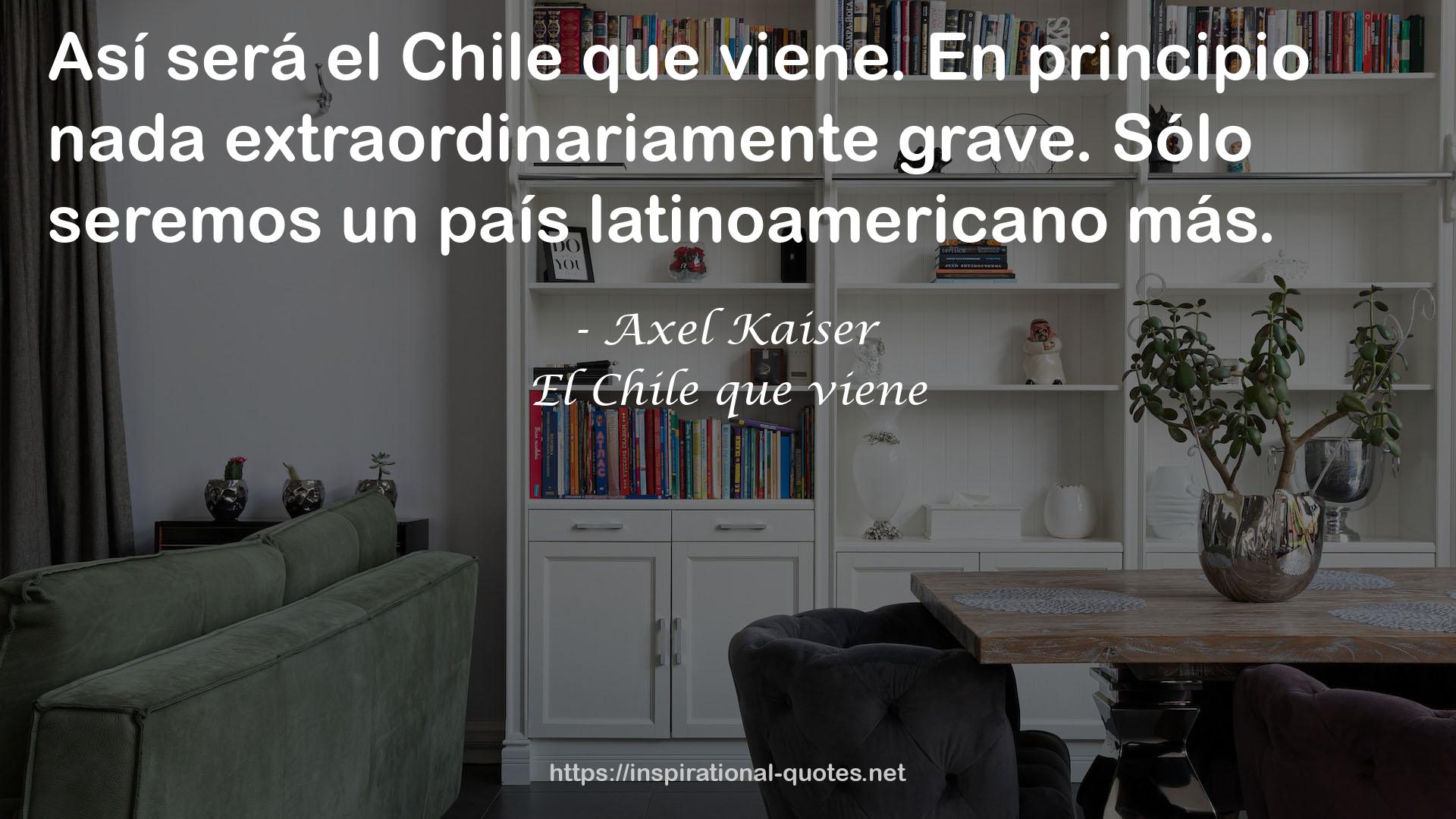 El Chile que viene QUOTES