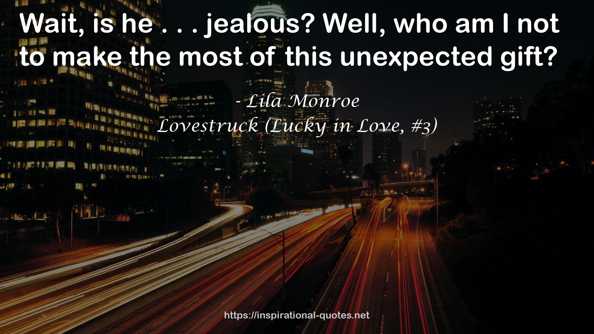 Lovestruck (Lucky in Love, #3) QUOTES