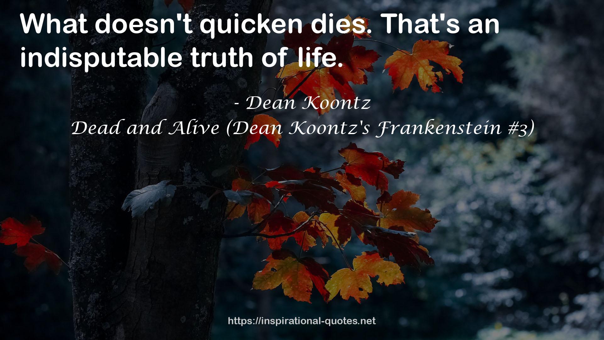 Dead and Alive (Dean Koontz's Frankenstein #3) QUOTES