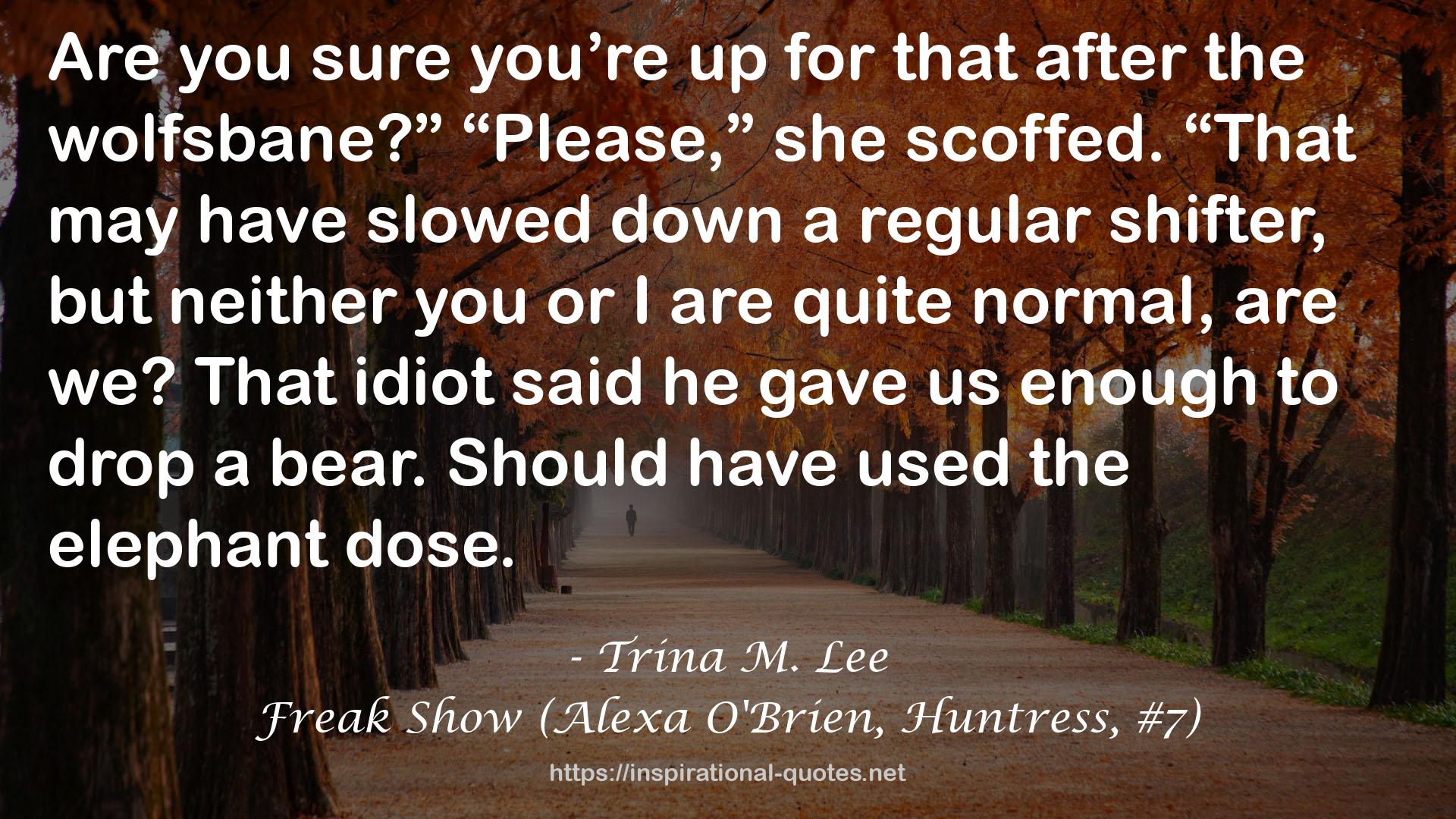 Freak Show (Alexa O'Brien, Huntress, #7) QUOTES