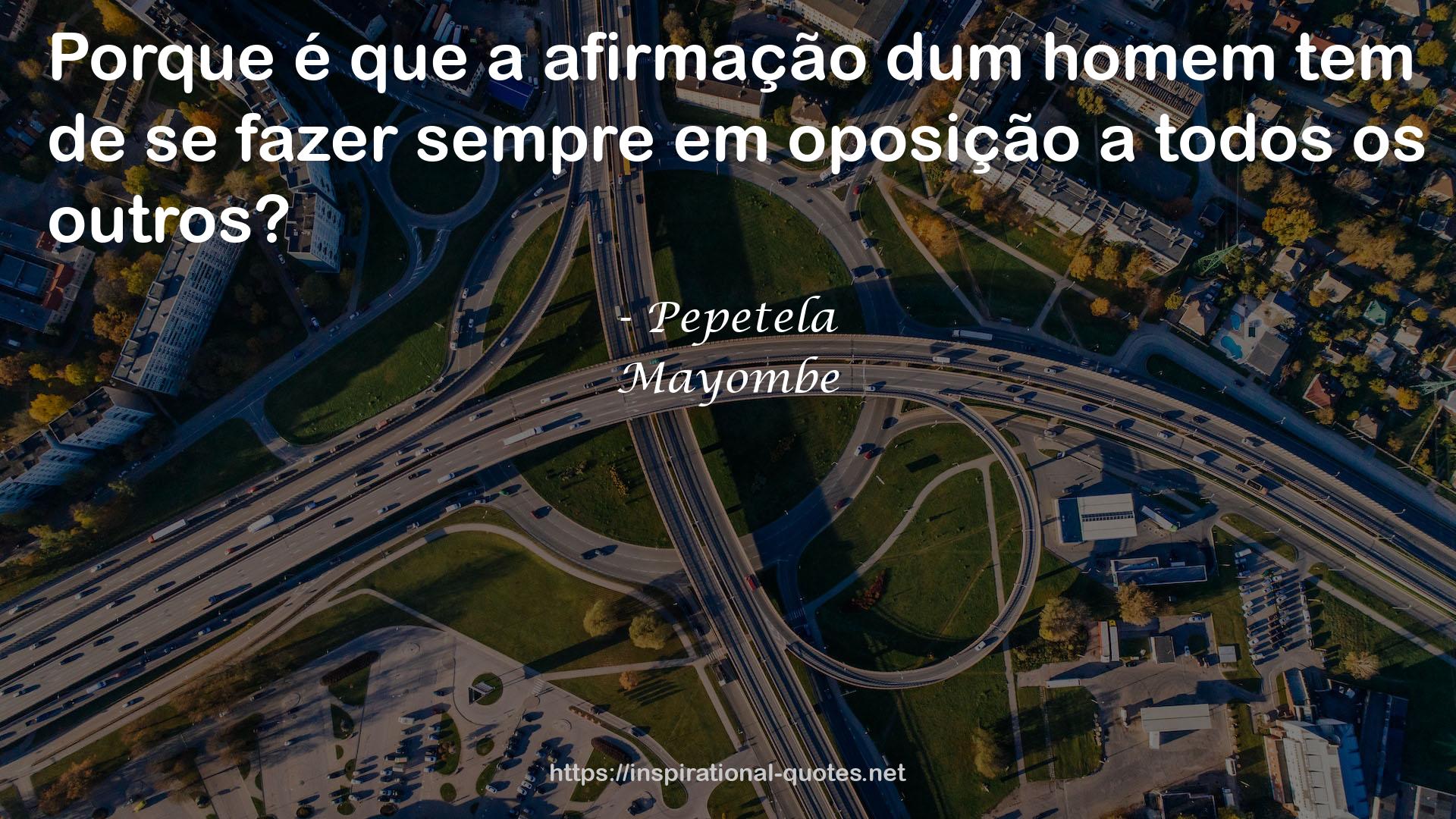 Pepetela QUOTES