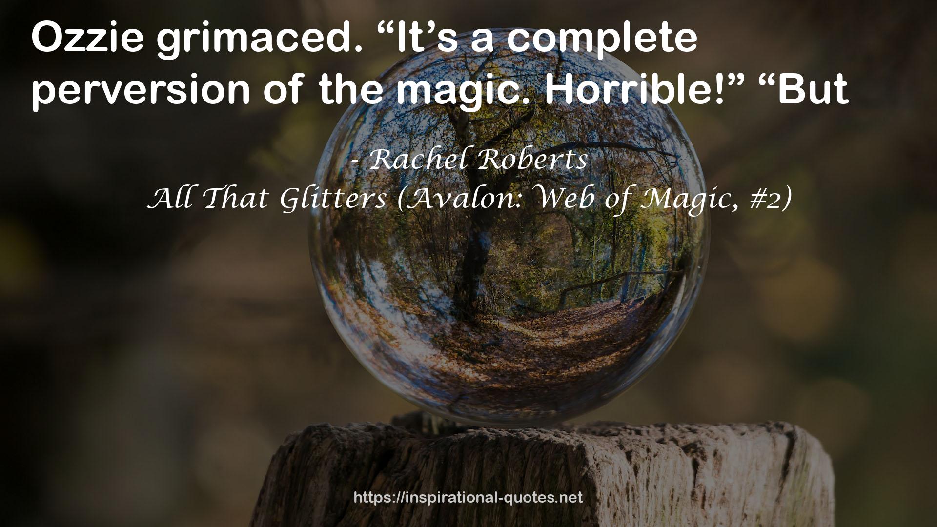 All That Glitters (Avalon: Web of Magic, #2) QUOTES