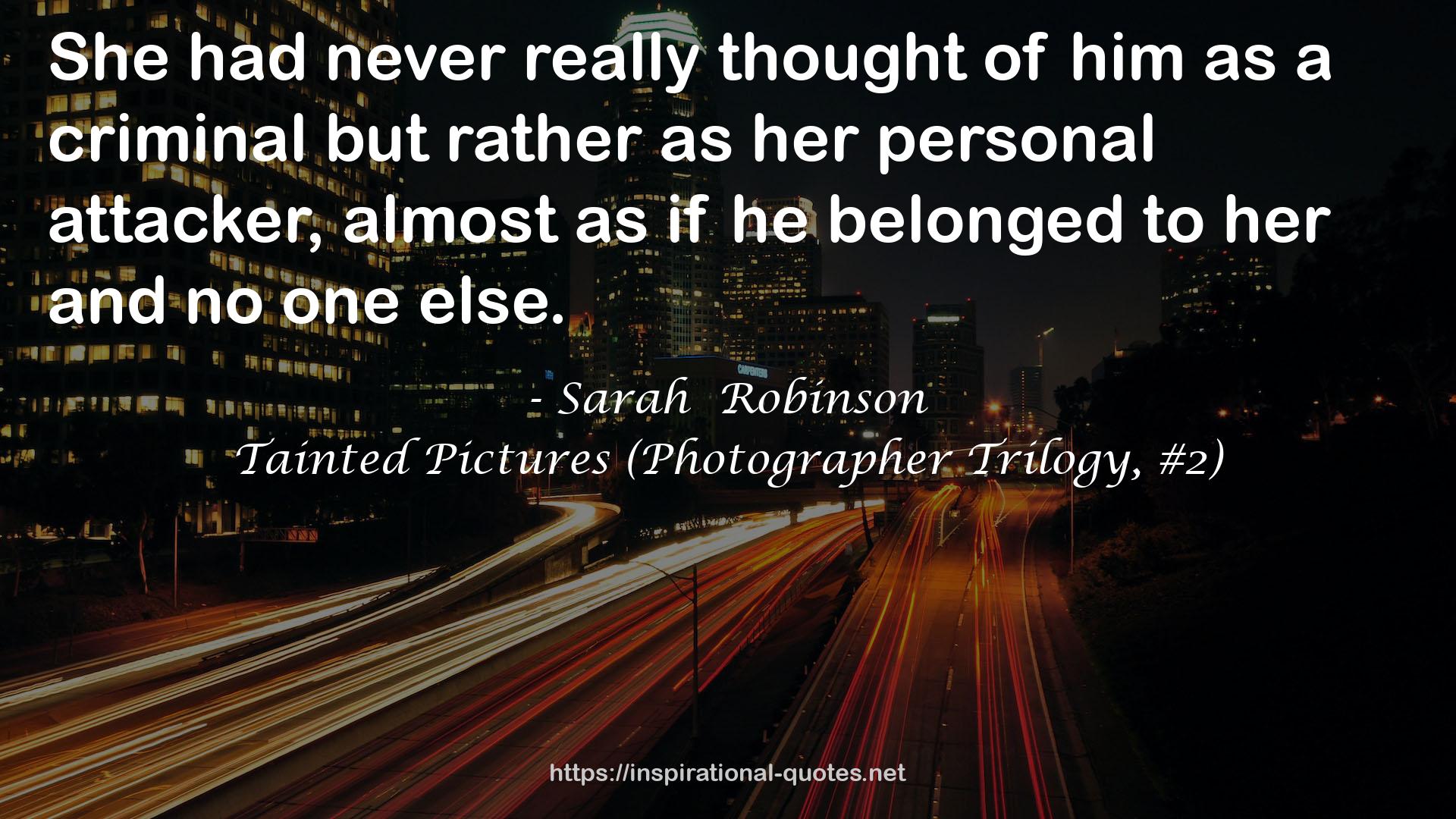 Tainted Pictures (Photographer Trilogy, #2) QUOTES