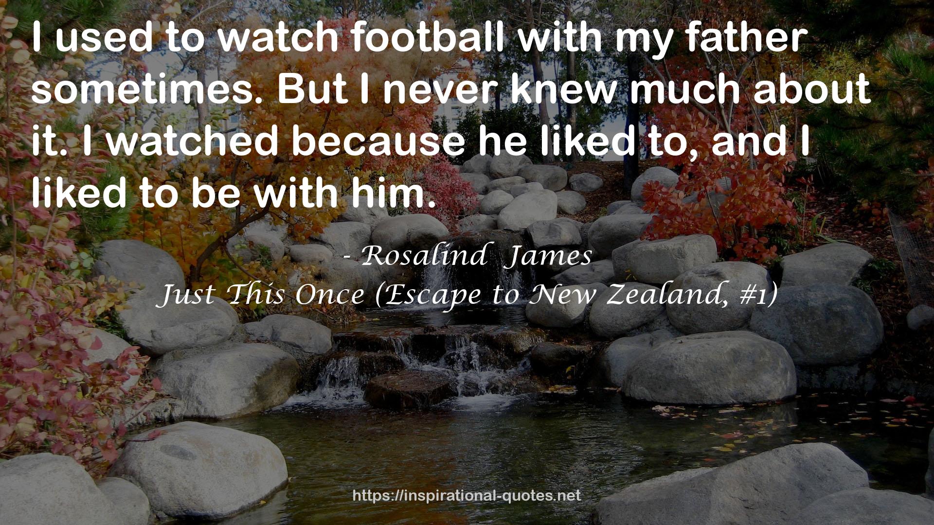 Just This Once (Escape to New Zealand, #1) QUOTES