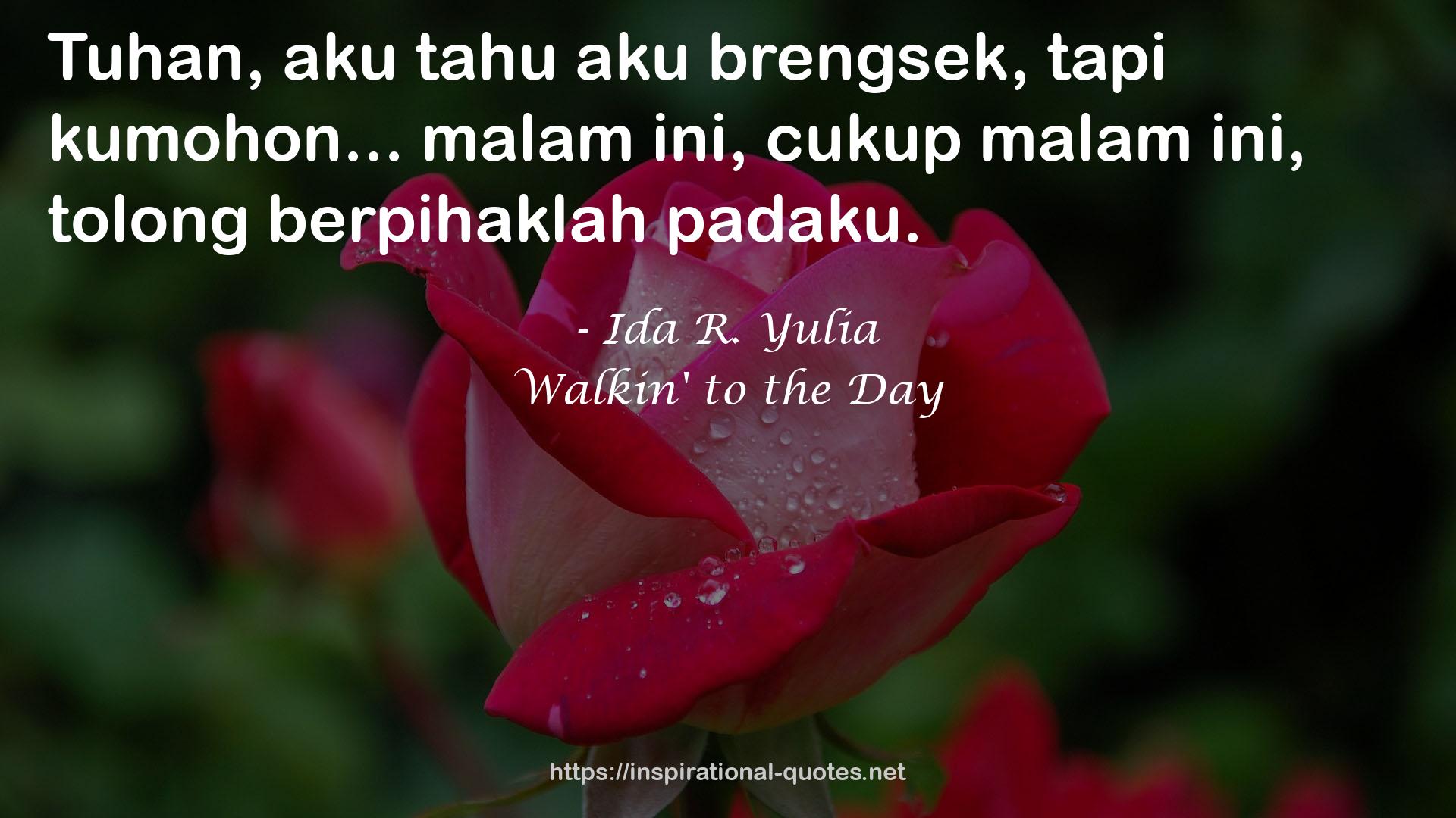 Walkin' to the Day QUOTES