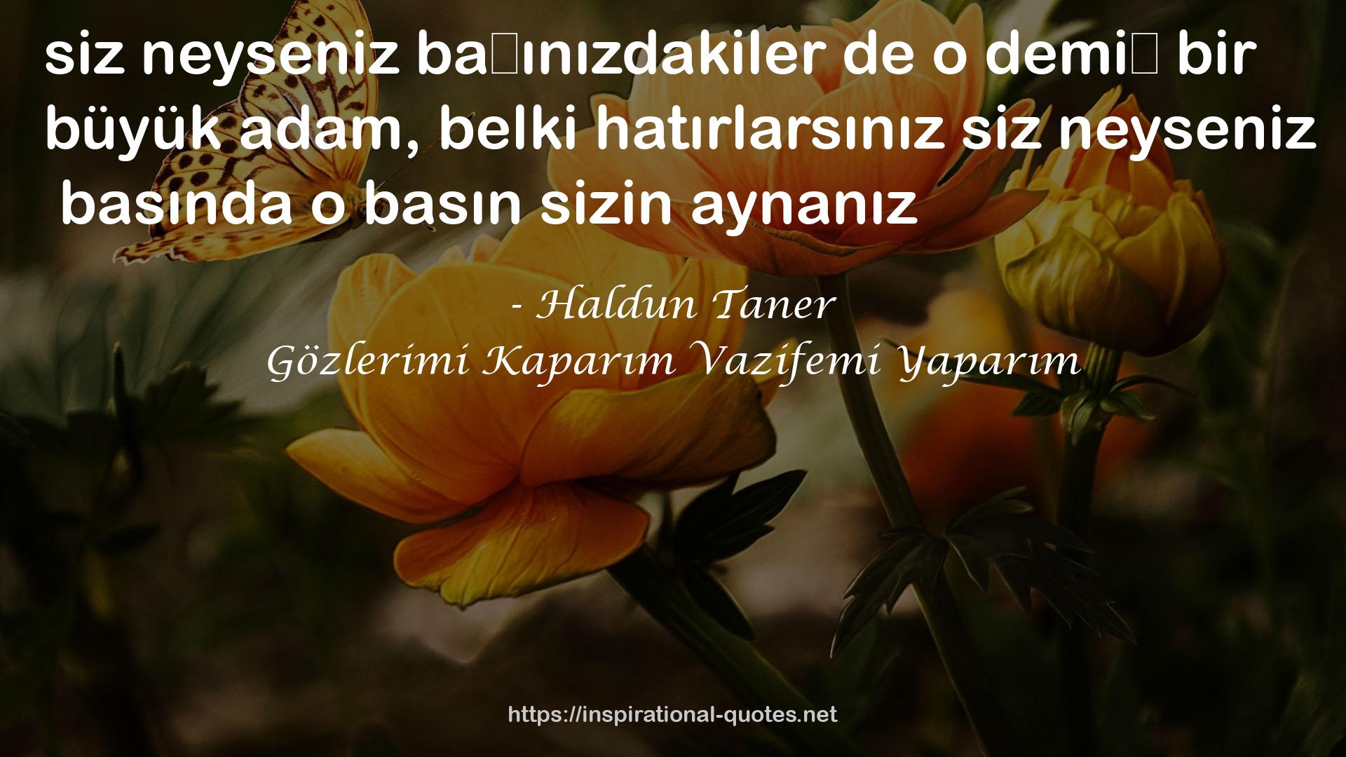 Gözlerimi Kaparım Vazifemi Yaparım QUOTES