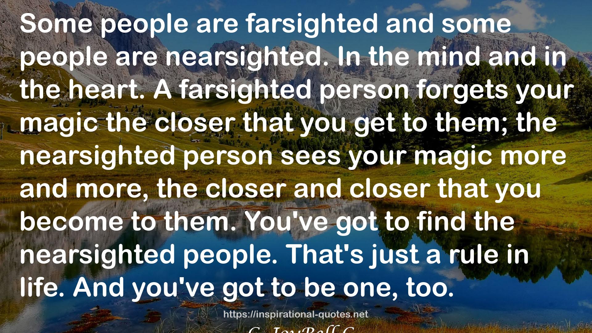 A farsighted person  QUOTES