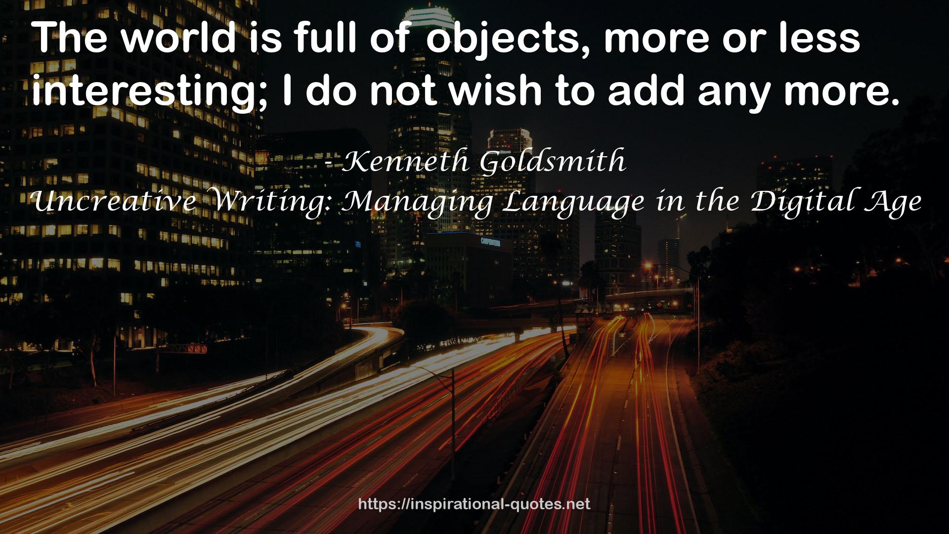 Uncreative Writing: Managing Language in the Digital Age QUOTES