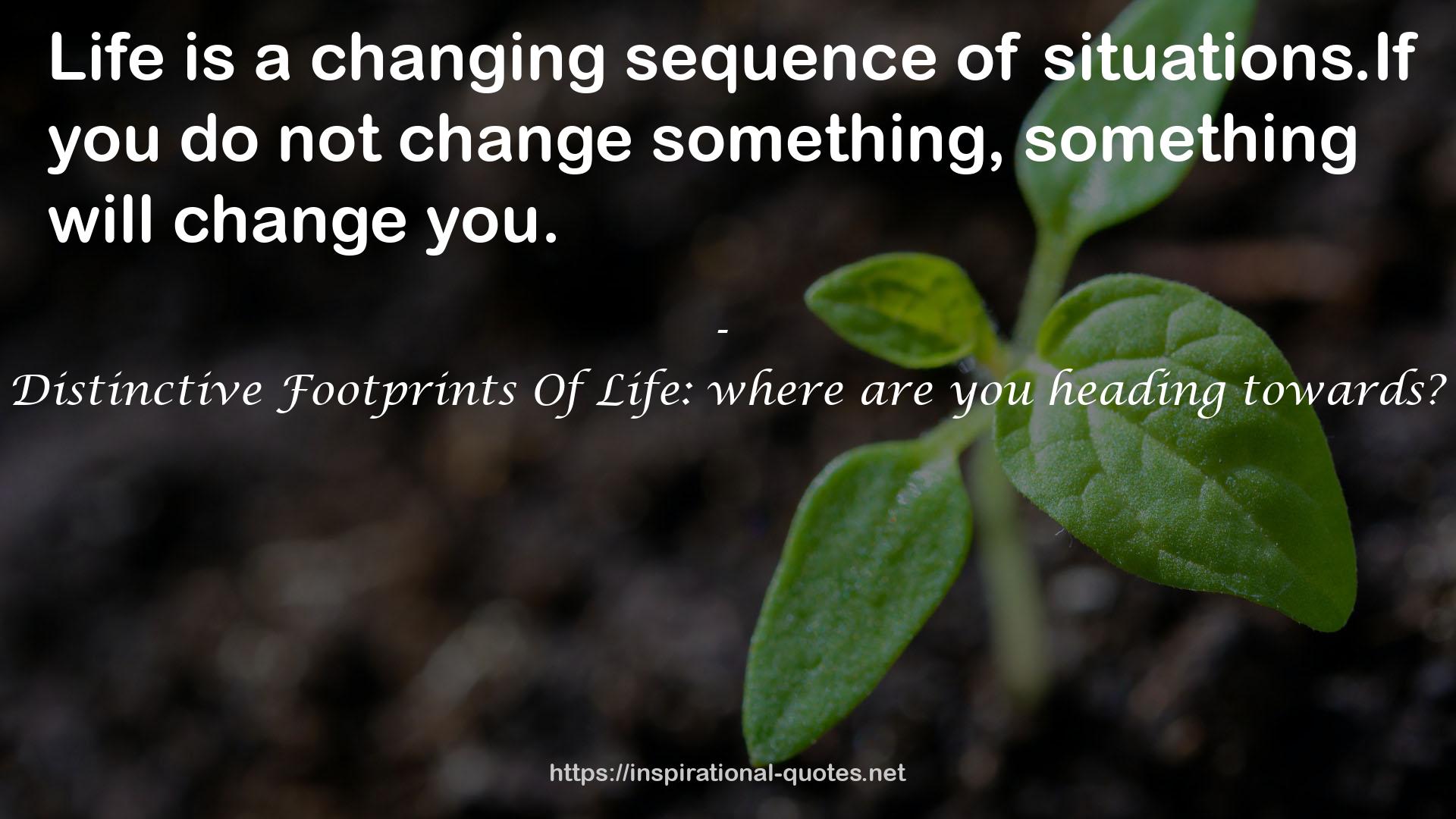 a changing sequence  QUOTES
