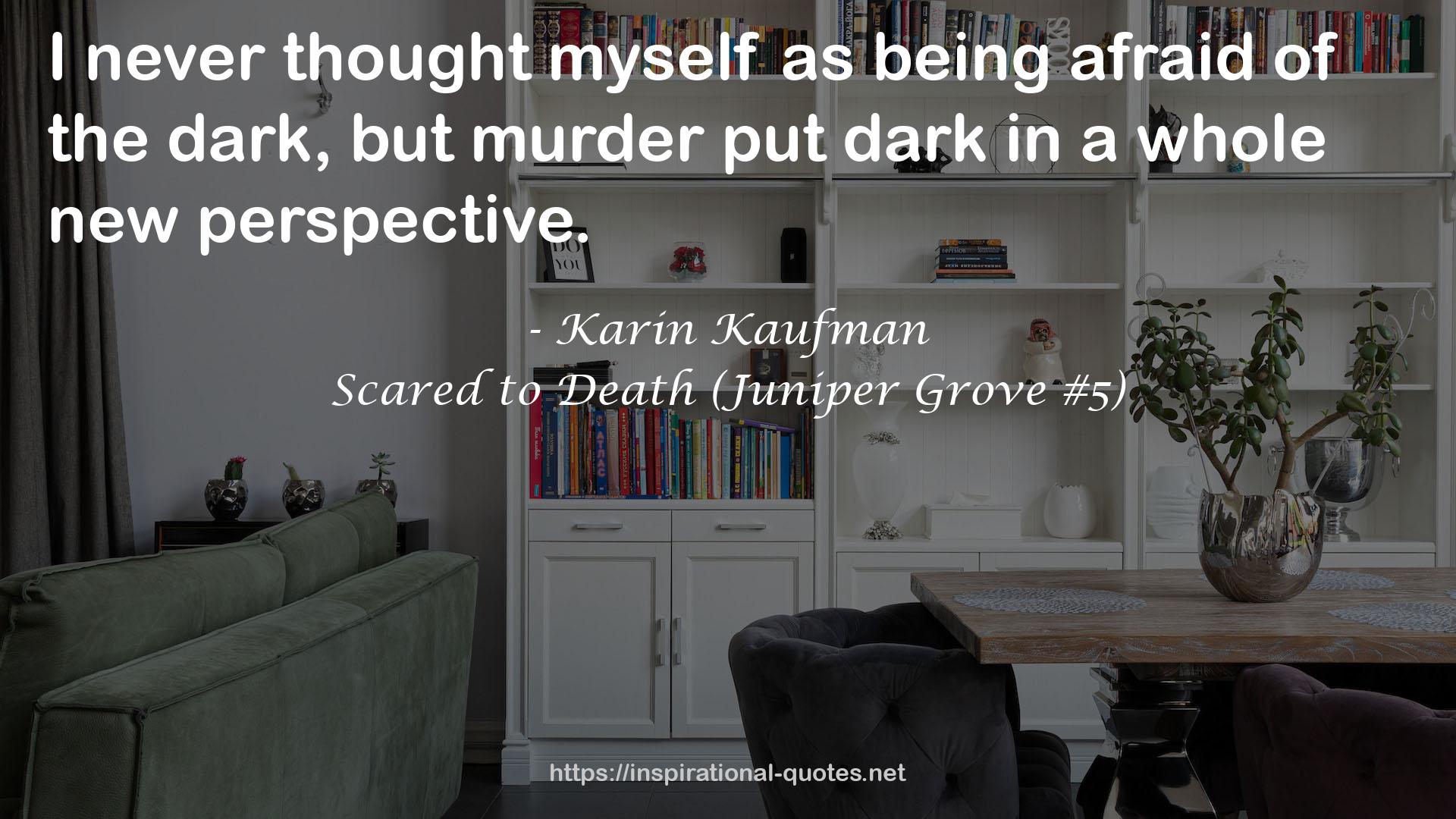 Scared to Death (Juniper Grove #5) QUOTES