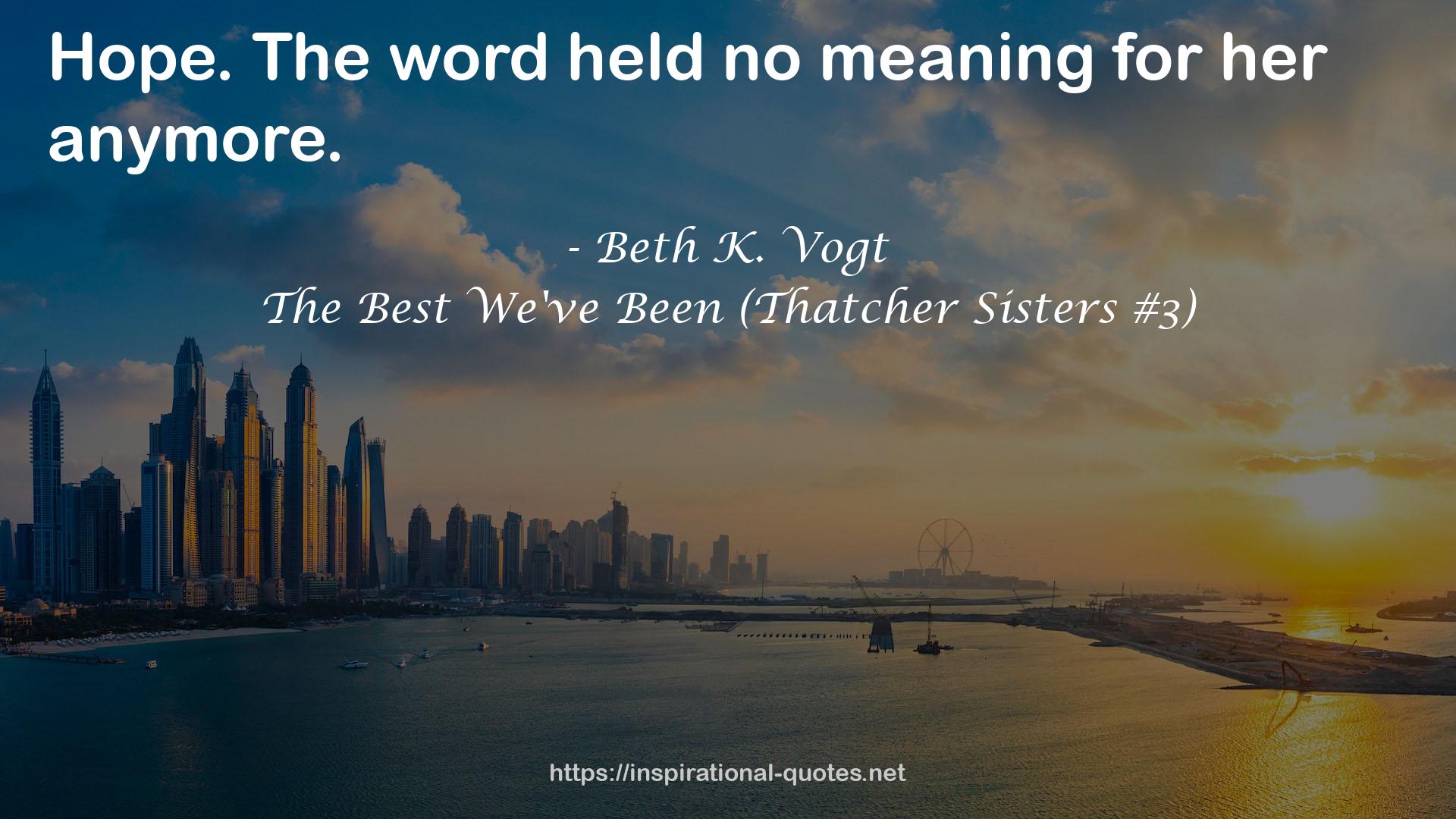 The Best We've Been (Thatcher Sisters #3) QUOTES