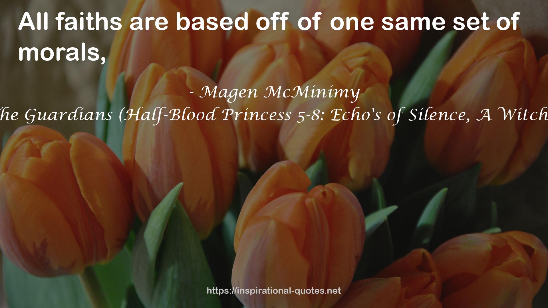 Half-Blood Princess: Abel's Slayers & The Guardians (Half-Blood Princess 5-8: Echo's of Silence, A Witch's Mark, Bound by Destiny, Last Surrender) QUOTES