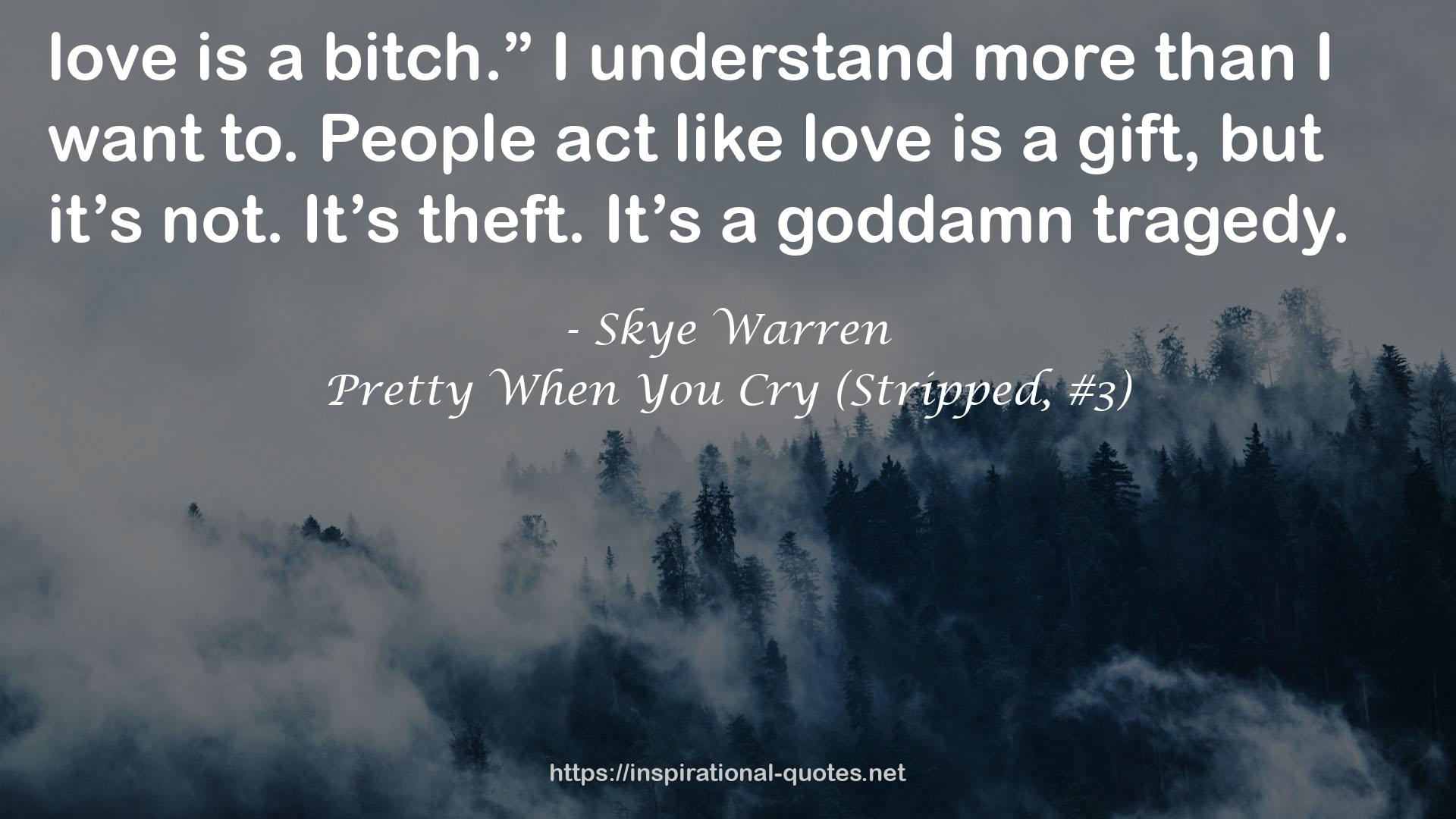 Pretty When You Cry (Stripped, #3) QUOTES