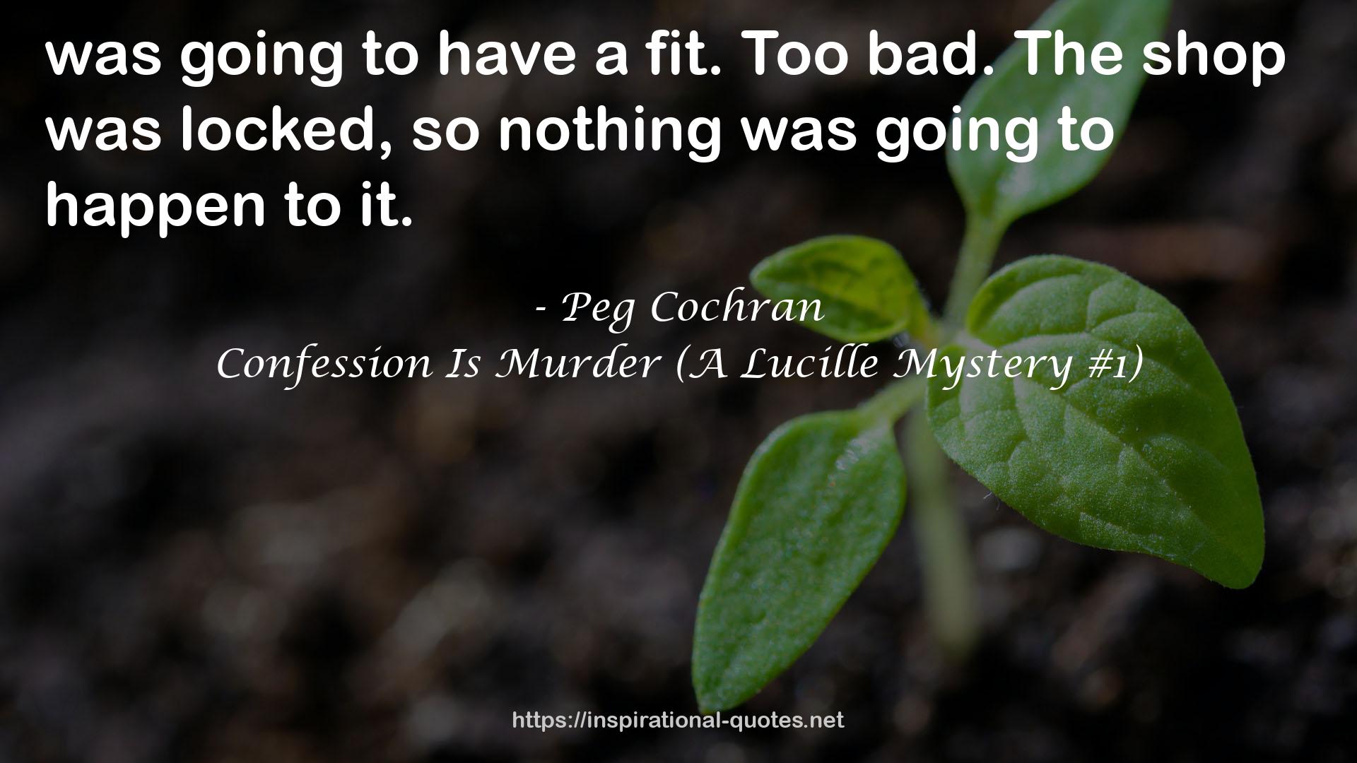 Confession Is Murder (A Lucille Mystery #1) QUOTES