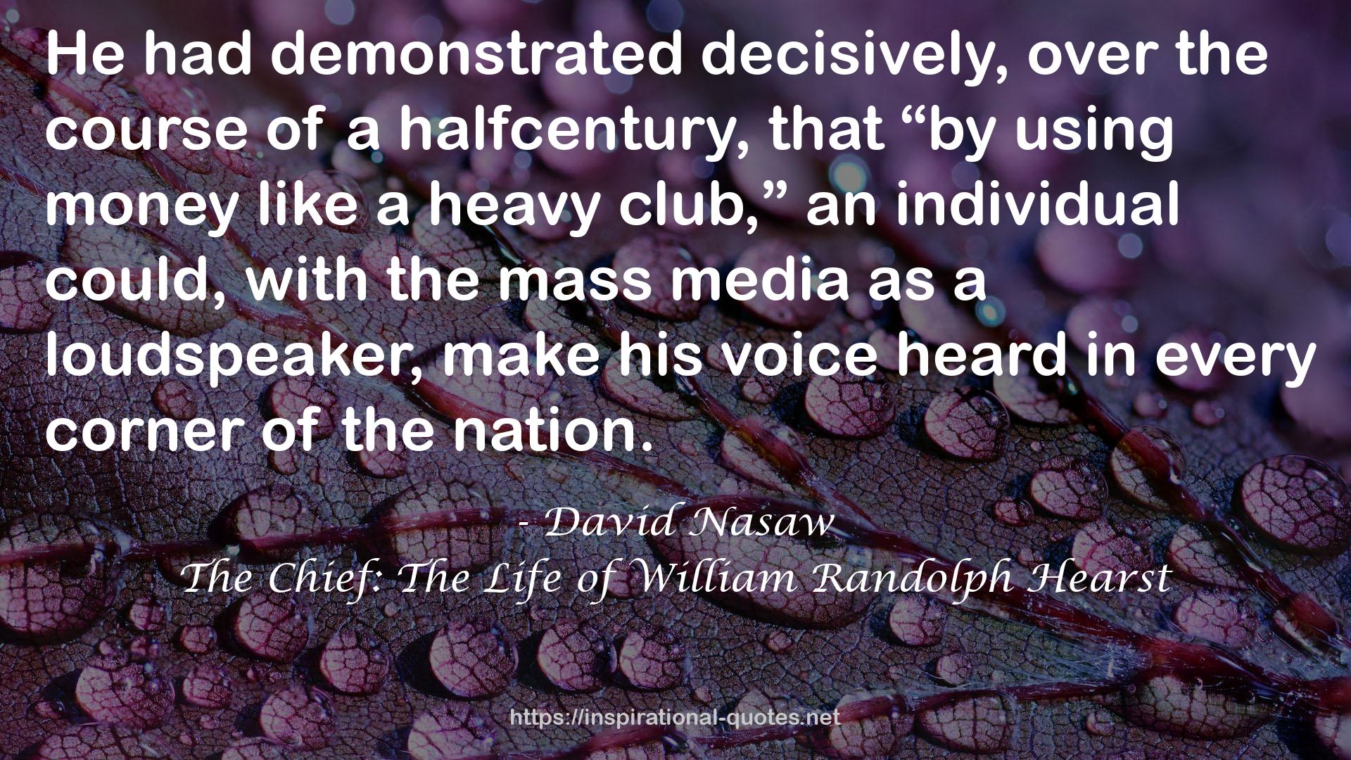 The Chief: The Life of William Randolph Hearst QUOTES