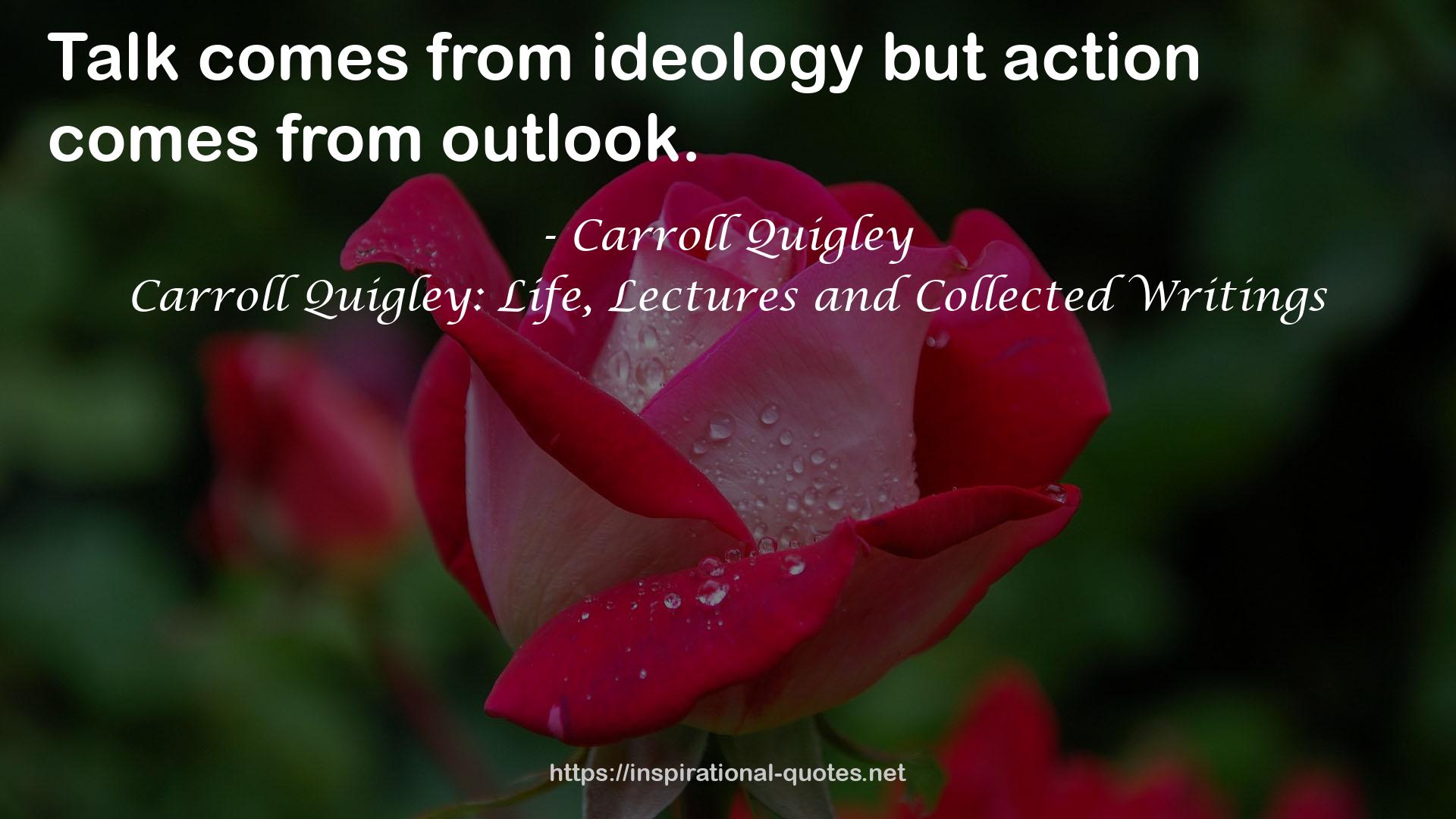 Carroll Quigley: Life, Lectures and Collected Writings QUOTES