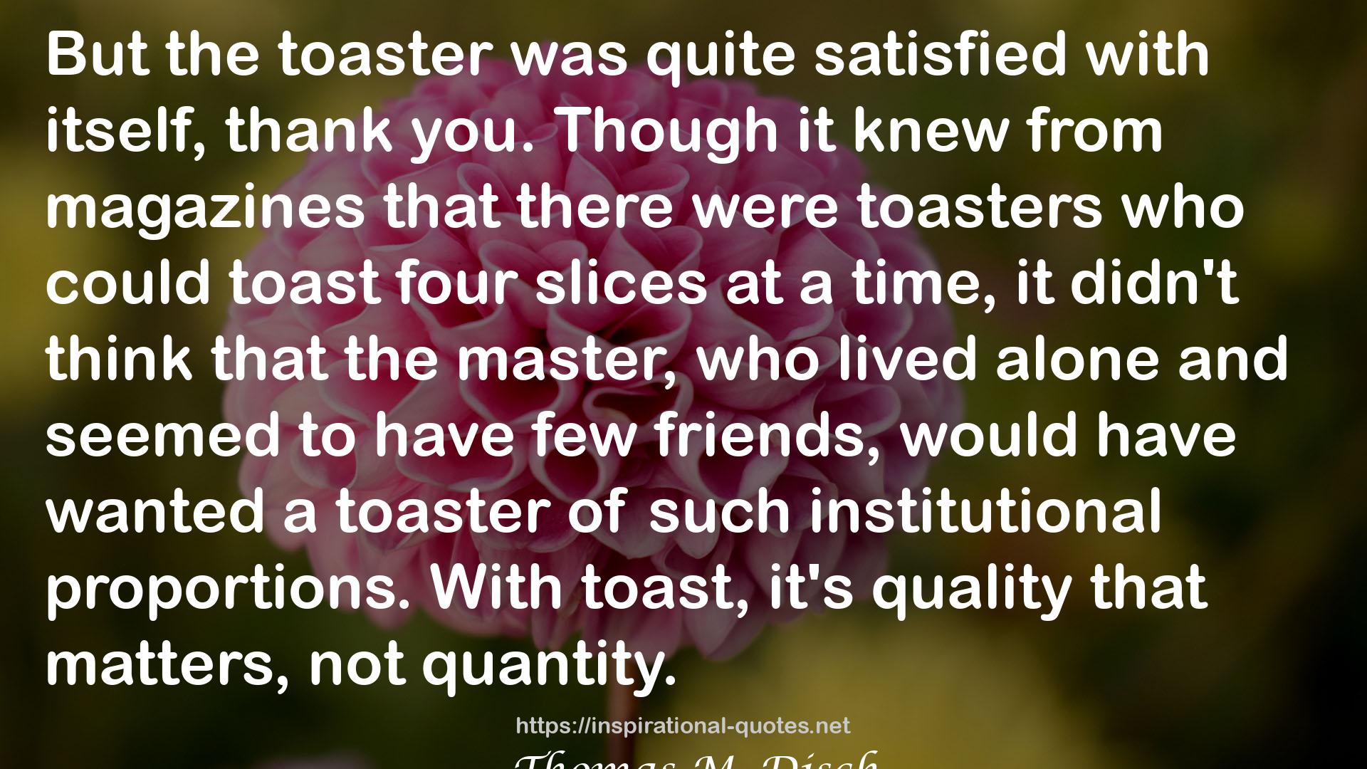 the toaster  QUOTES