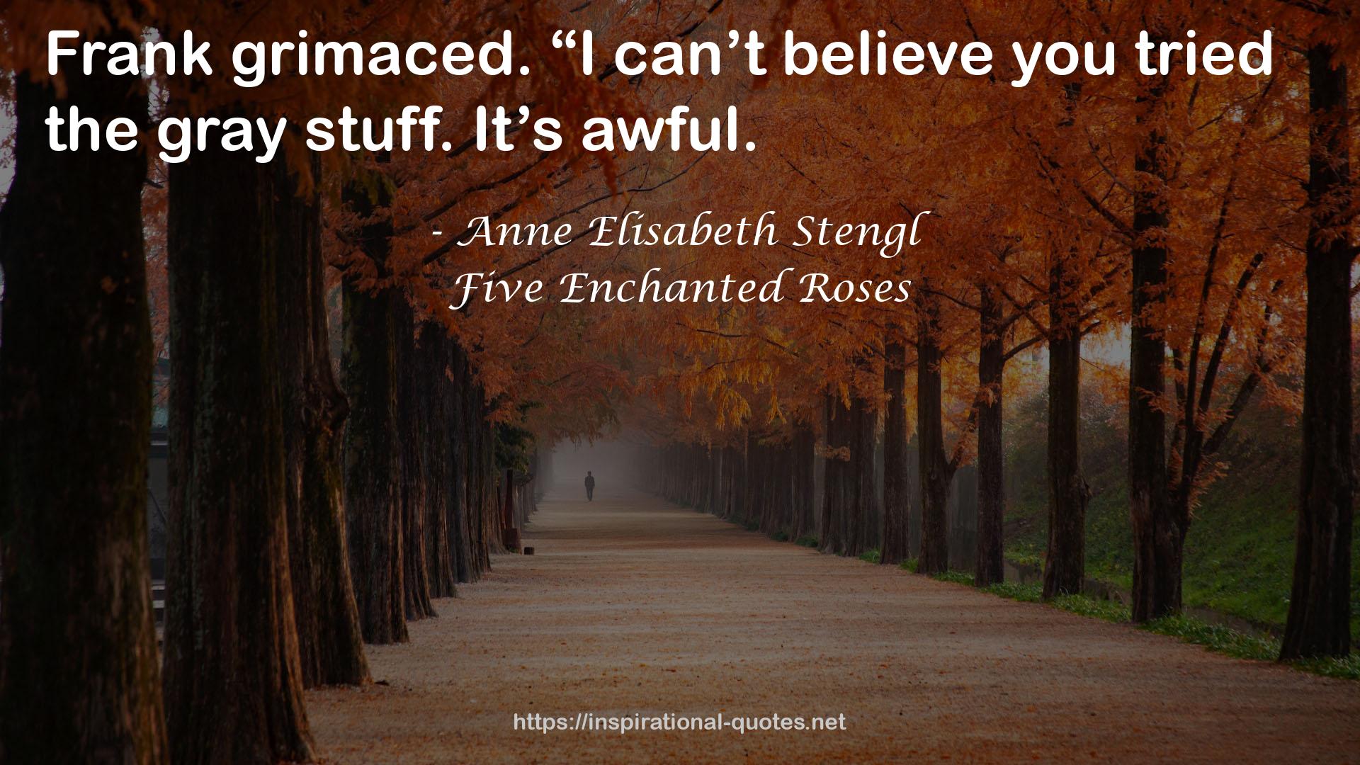 Five Enchanted Roses QUOTES