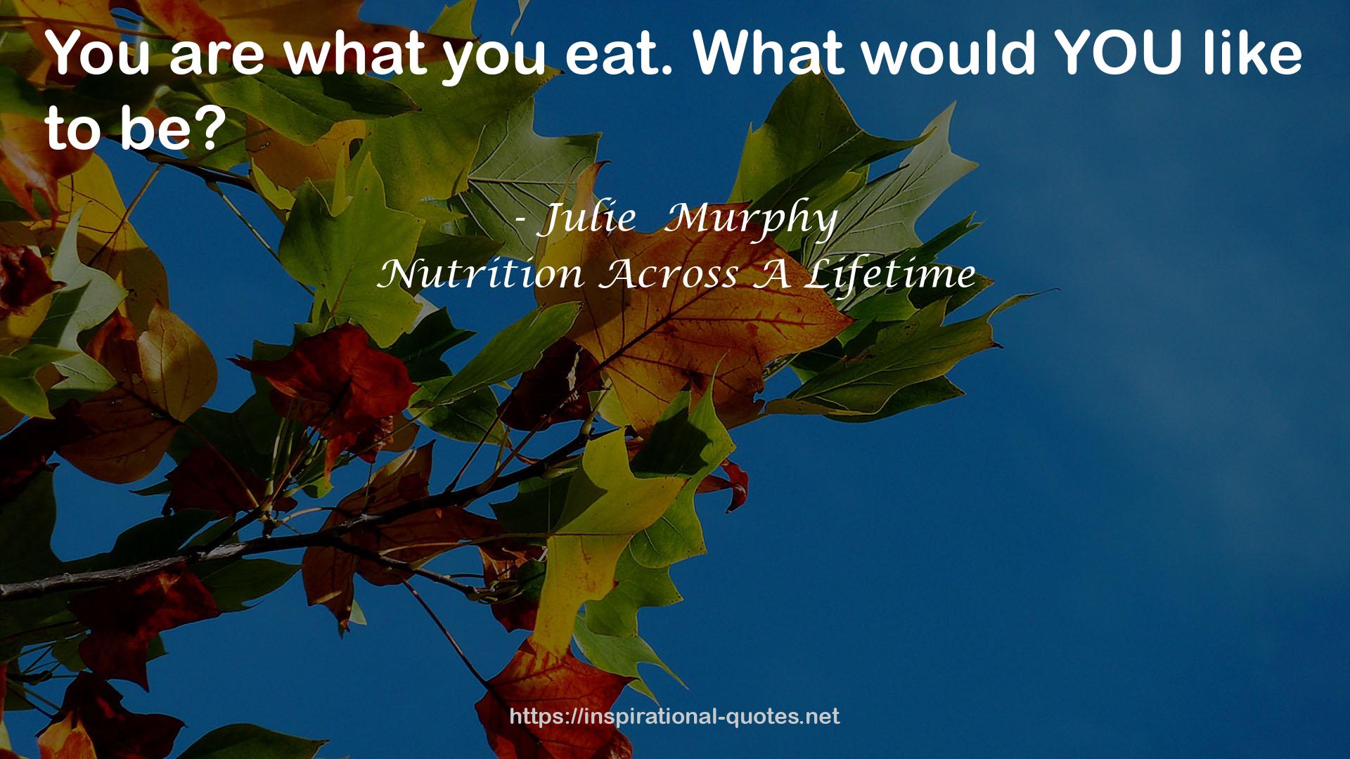 Nutrition Across A Lifetime QUOTES