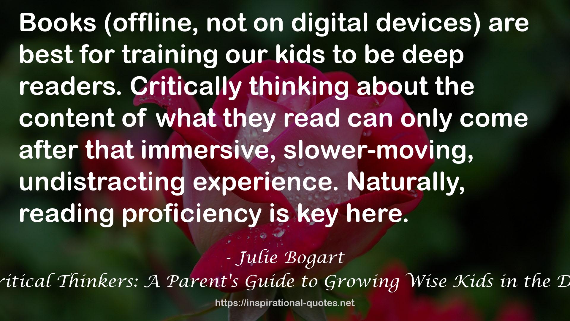 Raising Critical Thinkers: A Parent's Guide to Growing Wise Kids in the Digital Age QUOTES