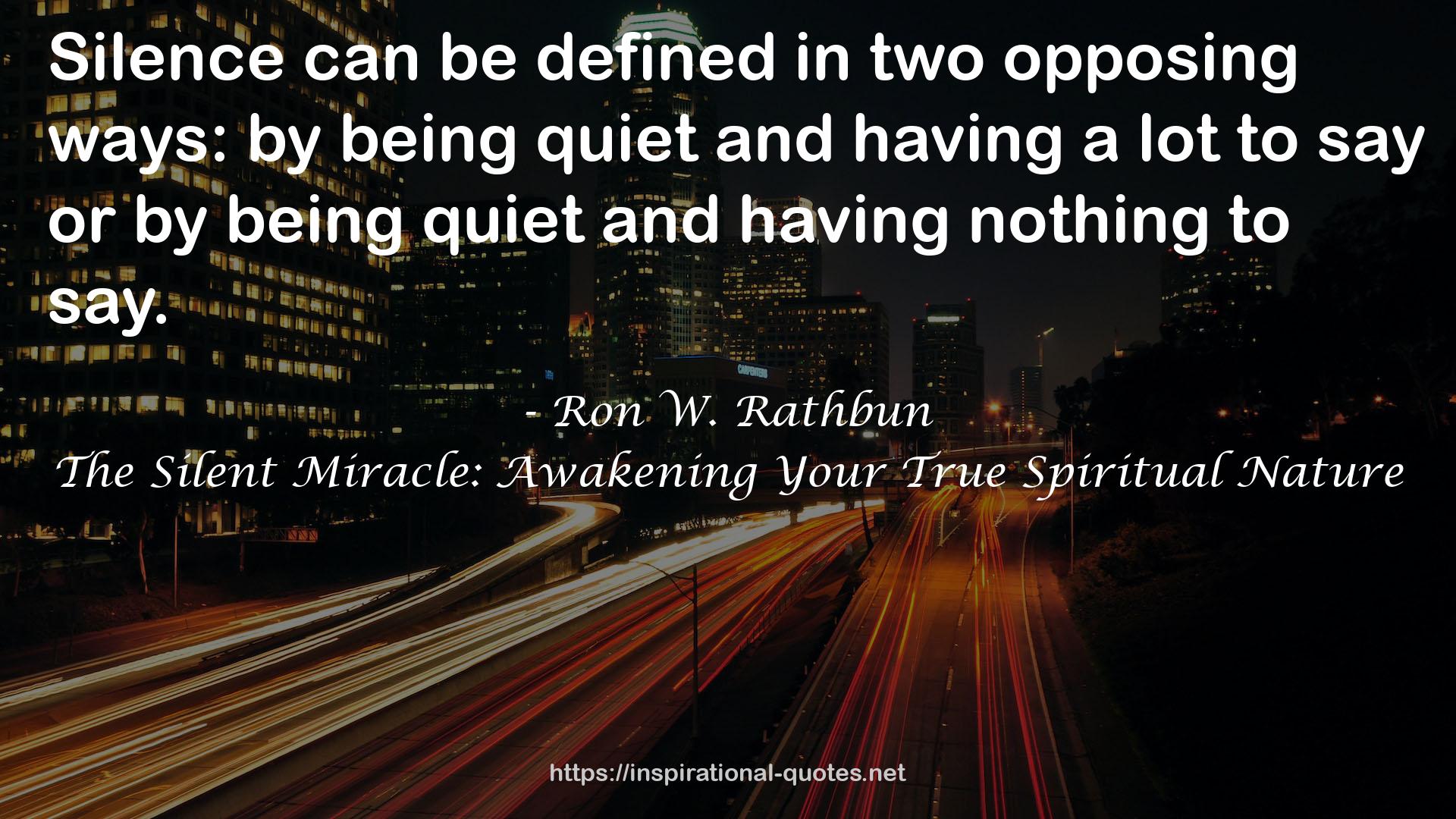 The Silent Miracle: Awakening Your True Spiritual Nature QUOTES