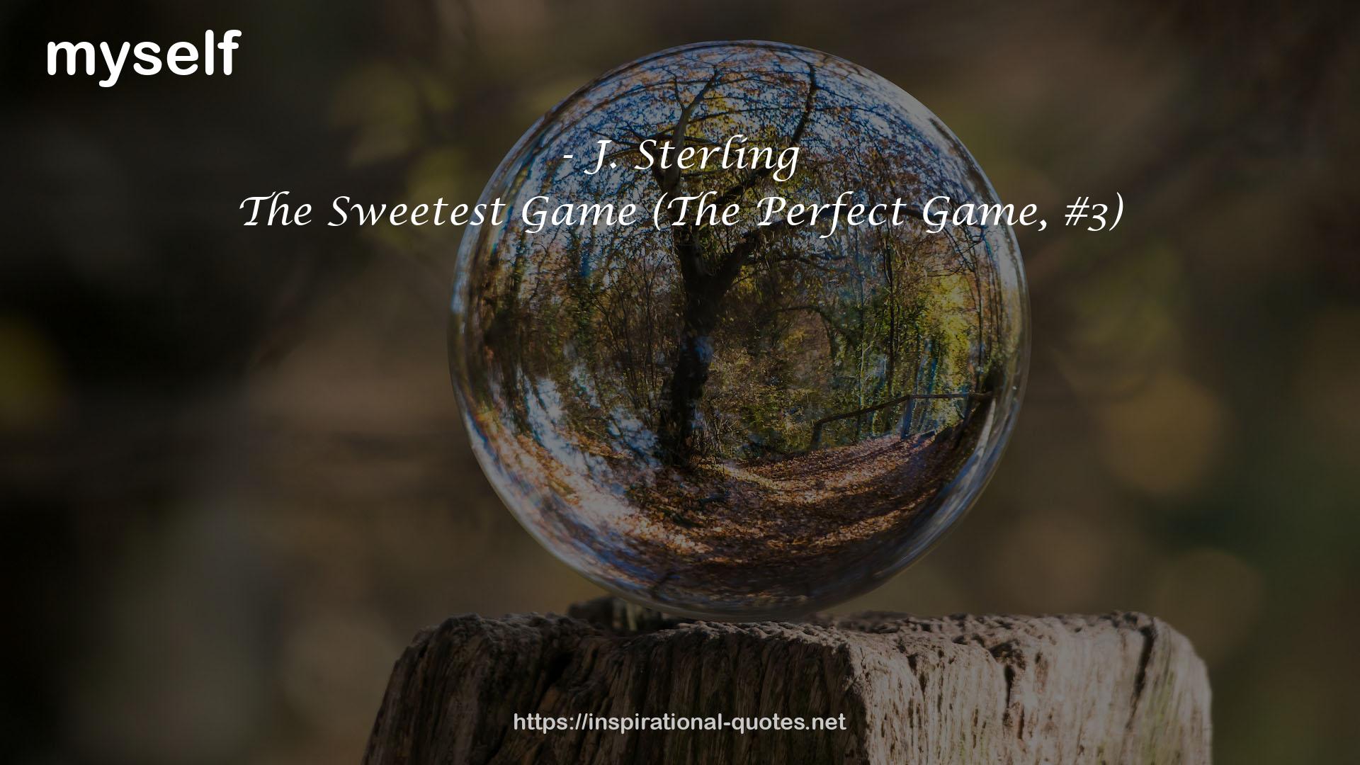 The Sweetest Game (The Perfect Game, #3) QUOTES