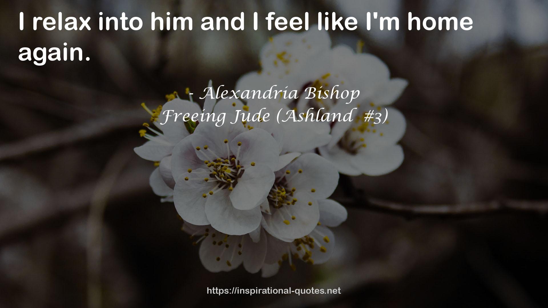 Freeing Jude (Ashland  #3) QUOTES