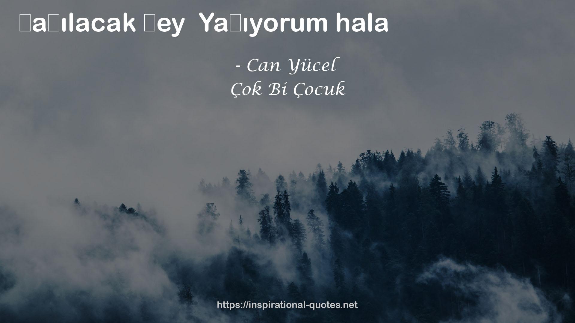 Çok Bi Çocuk QUOTES