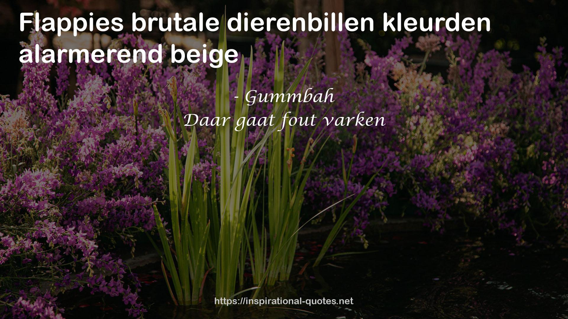 Daar gaat fout varken QUOTES