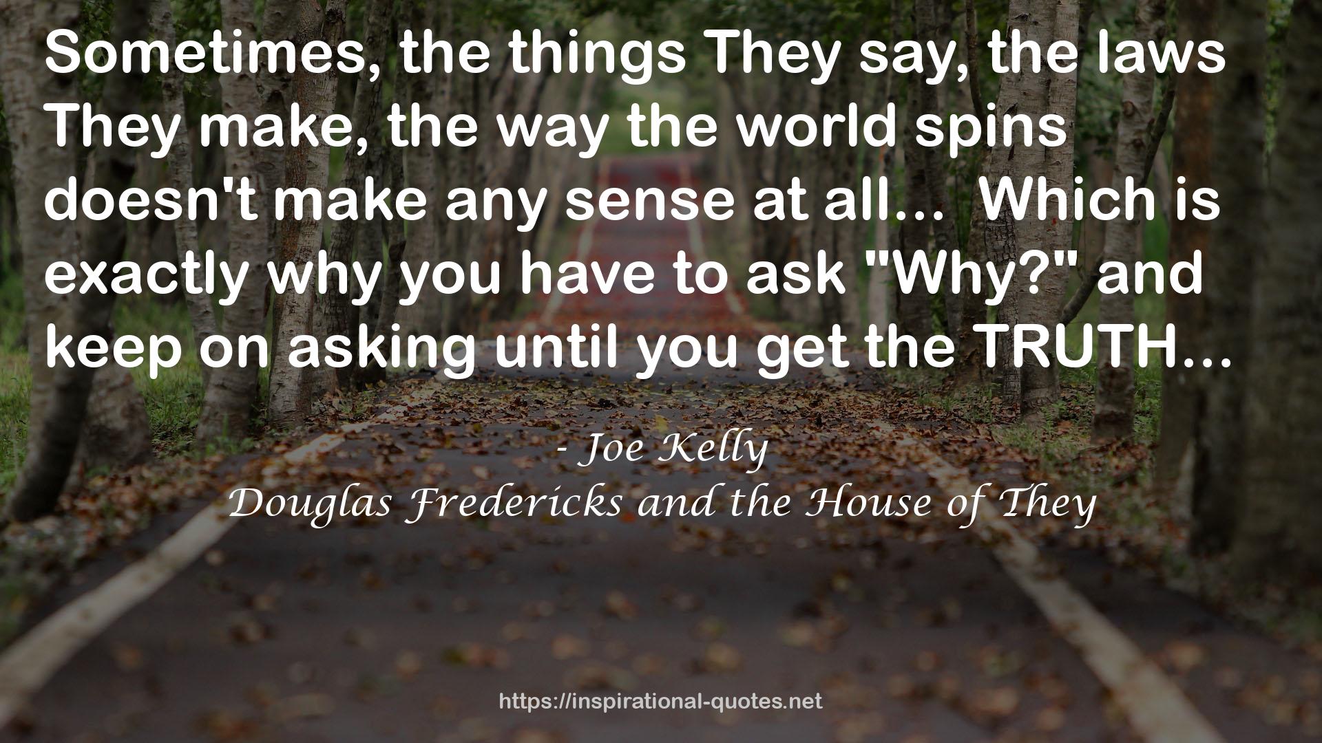 Douglas Fredericks and the House of They QUOTES