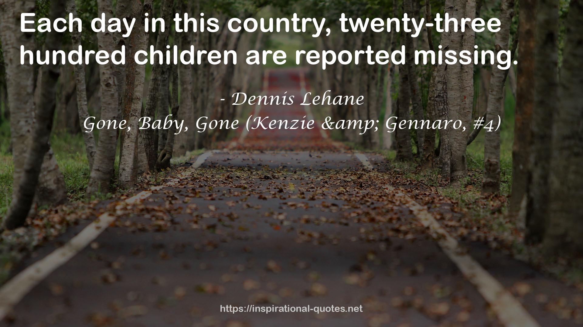 Gone, Baby, Gone (Kenzie & Gennaro, #4) QUOTES