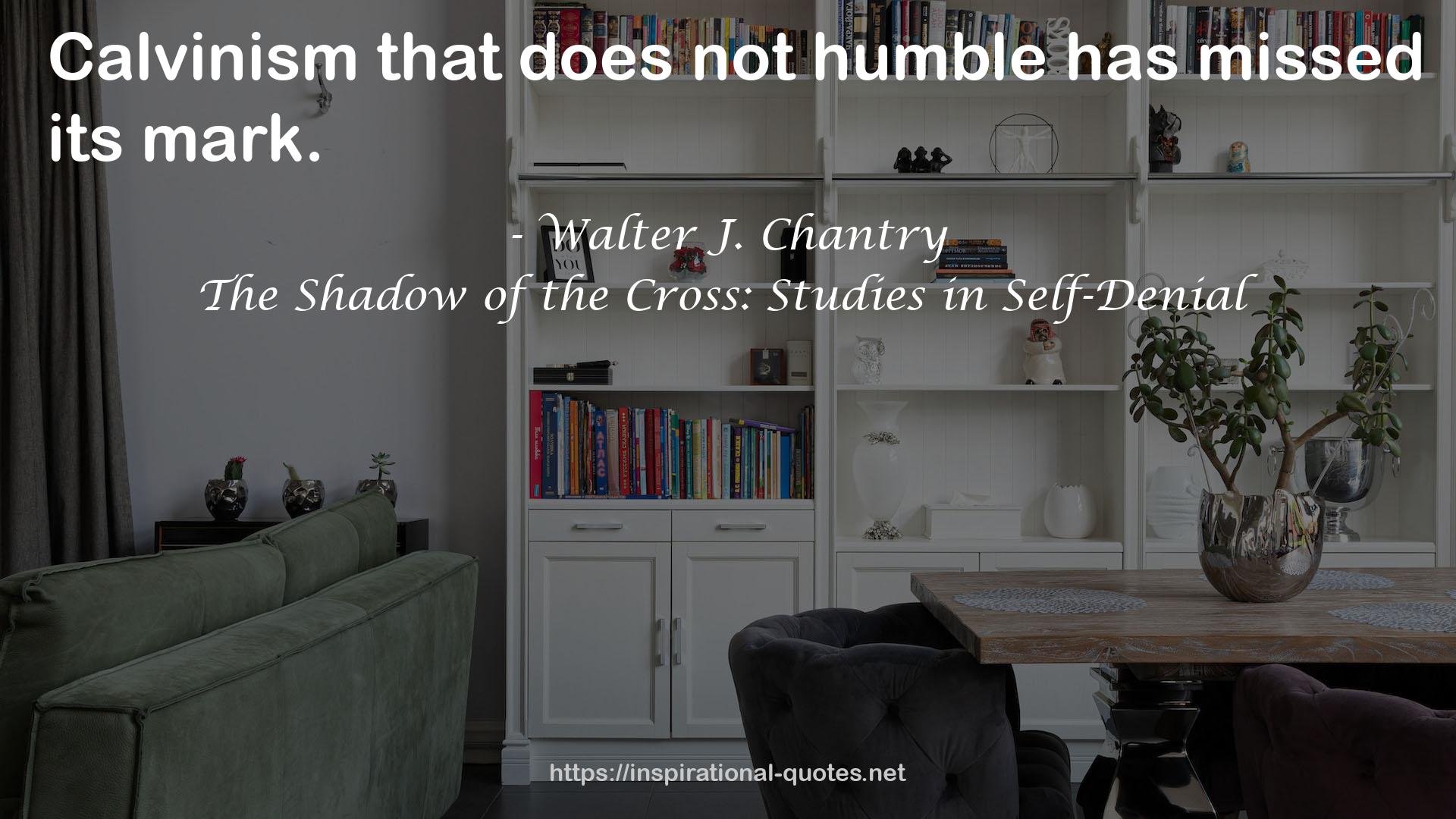 The Shadow of the Cross: Studies in Self-Denial QUOTES