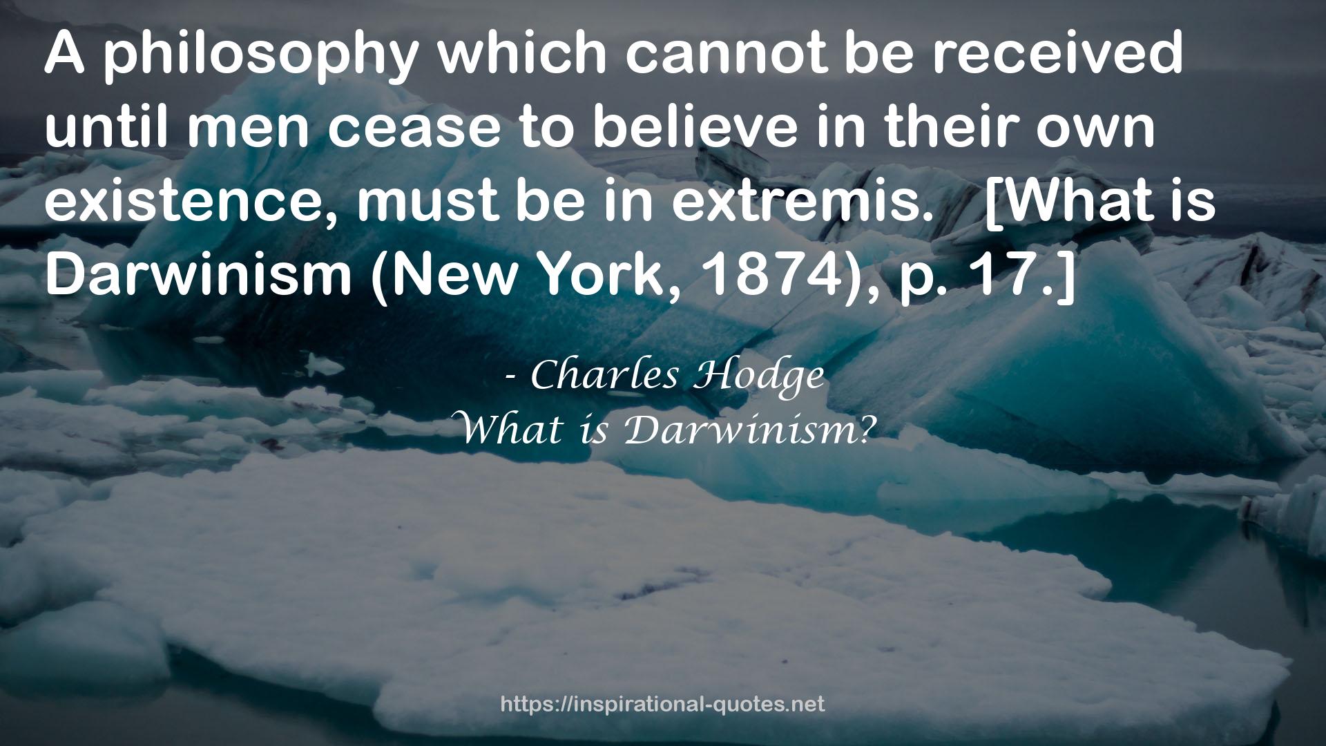 What is Darwinism? QUOTES