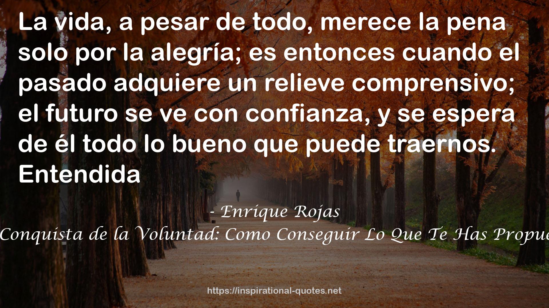 La Conquista de la Voluntad: Como Conseguir Lo Que Te Has Propuesto QUOTES