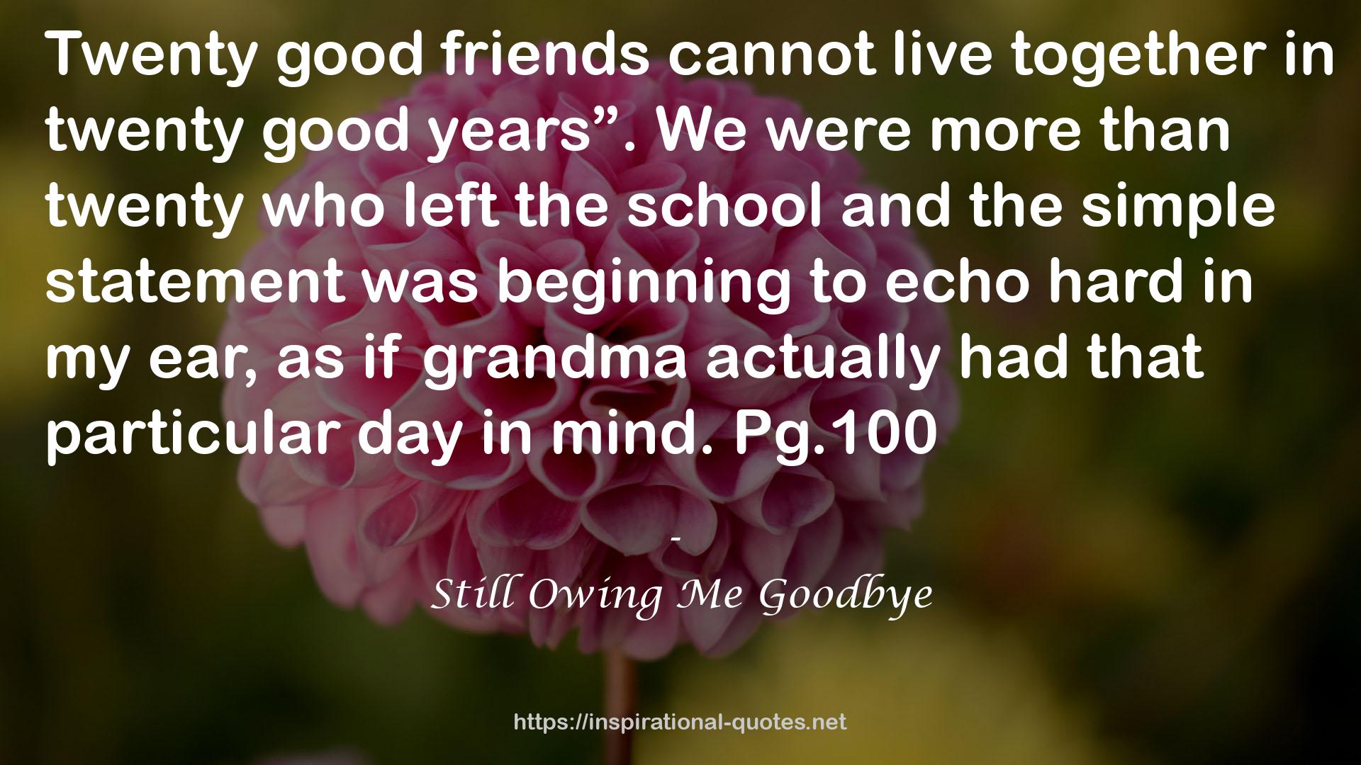 Still Owing Me Goodbye QUOTES