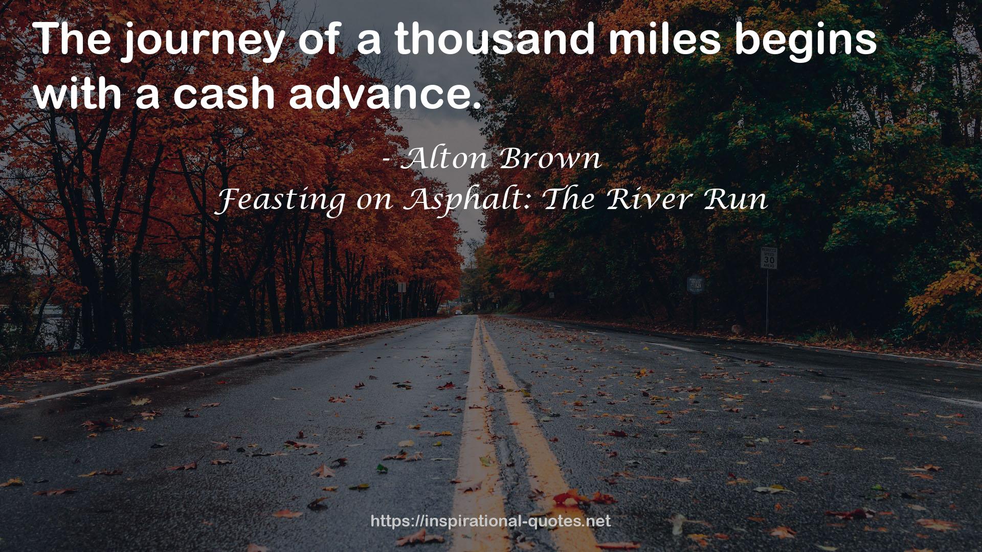 Feasting on Asphalt: The River Run QUOTES